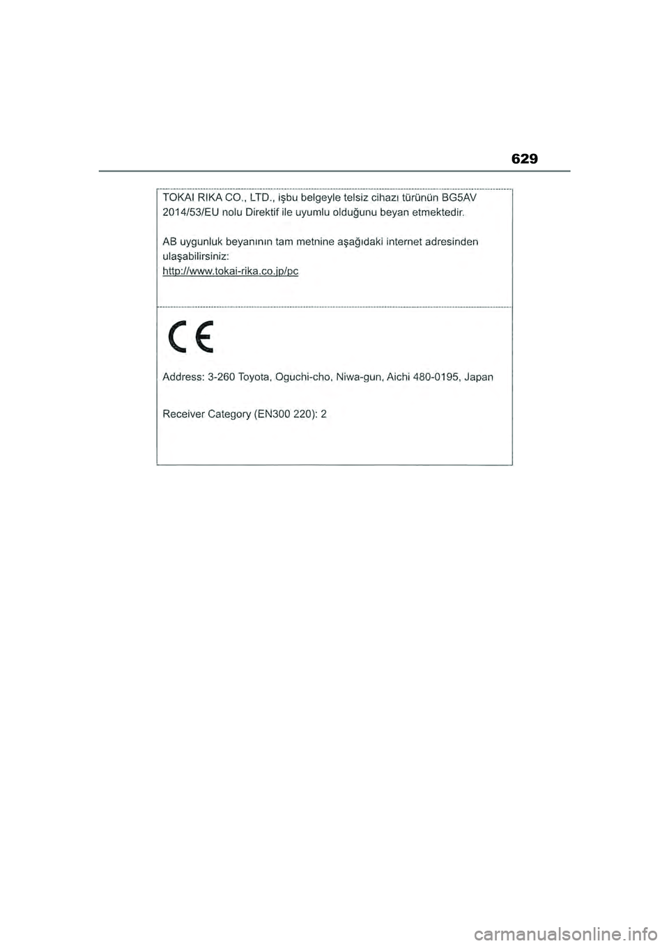 TOYOTA COROLLA HATCHBACK 2022  Lietošanas Instrukcija (in Latvian) 629
COROLLA (TMUK)_OM_Europe_OM12Q83LV_1_2201.book  Page 629  Friday, November 26, 2021  7:10 AM 
