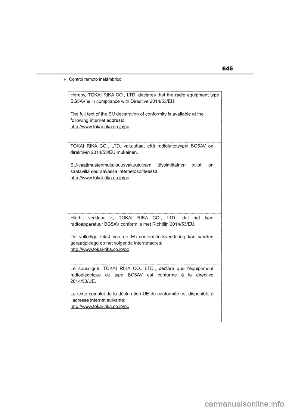 TOYOTA COROLLA HATCHBACK 2022 Manuale de Empleo (in Spanish) 645
Control remoto inalámbrico TOYOTA COROLLA HATCHBACK 2022 Manuale de Empleo (in Spanish) 645
Control remoto inalámbrico