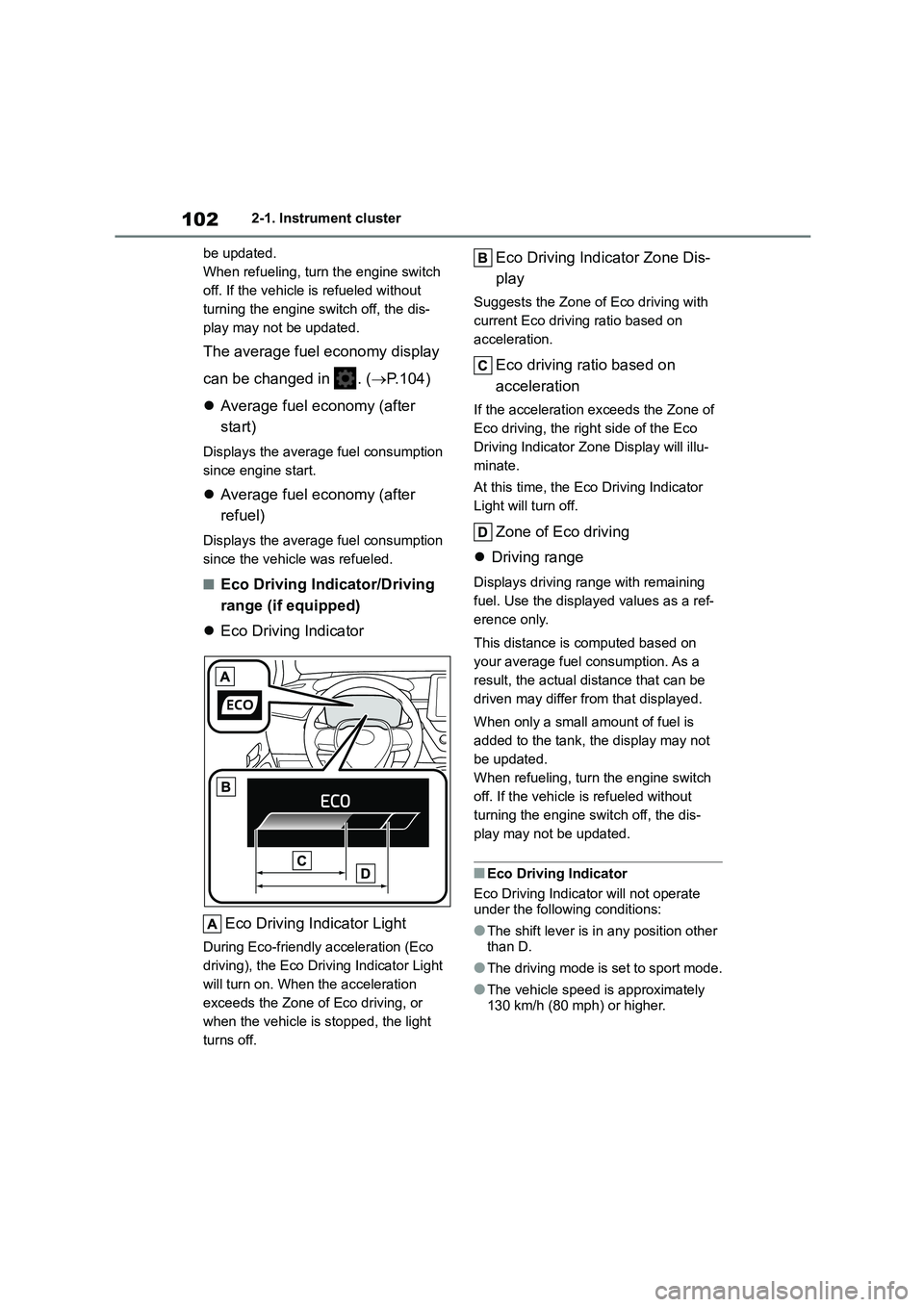TOYOTA COROLLA HATCHBACK 2022 Owners Manual (in English) 1022-1. Instrument cluster
be updated.
When refueling, turn the engine switch
off. If the vehicle is refueled without
turning the engine switch off, the dis-
play may not be updated.
The average f TOYOTA COROLLA HATCHBACK 2022 Owners Manual (in English) 1022-1. Instrument cluster
be updated.
When refueling, turn the engine switch
off. If the vehicle is refueled without
turning the engine switch off, the dis-
play may not be updated.
The average f