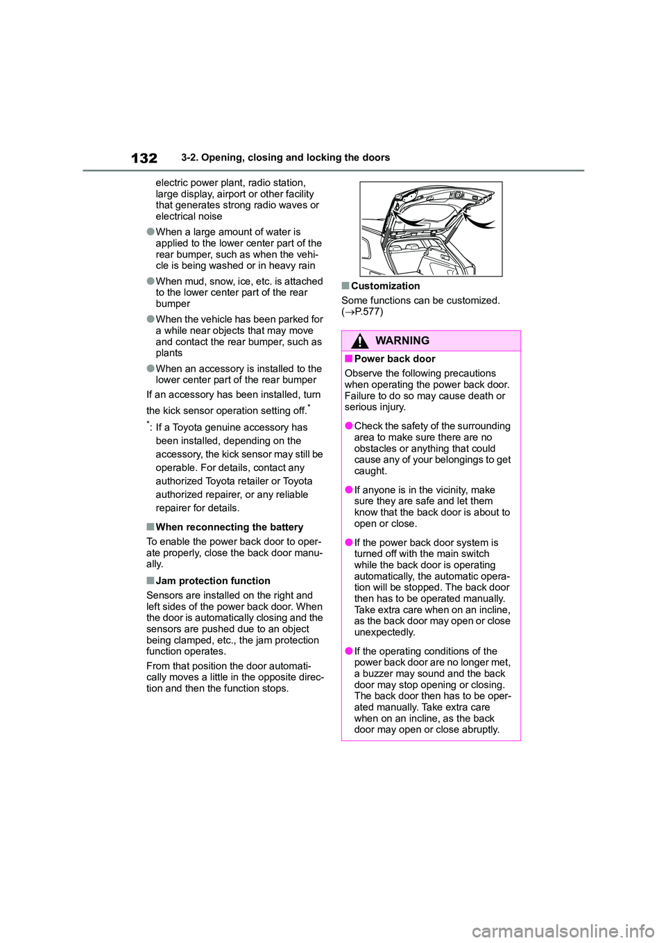TOYOTA COROLLA HATCHBACK 2022 (in English) Service Manual 1323-2. Opening, closing and locking the doors
electric power plant, radio station,
large display, airport or other facility that generates strong radio waves or
electrical noise
●When a large TOYOTA COROLLA HATCHBACK 2022 (in English) Service Manual 1323-2. Opening, closing and locking the doors
electric power plant, radio station,
large display, airport or other facility that generates strong radio waves or
electrical noise
●When a large
