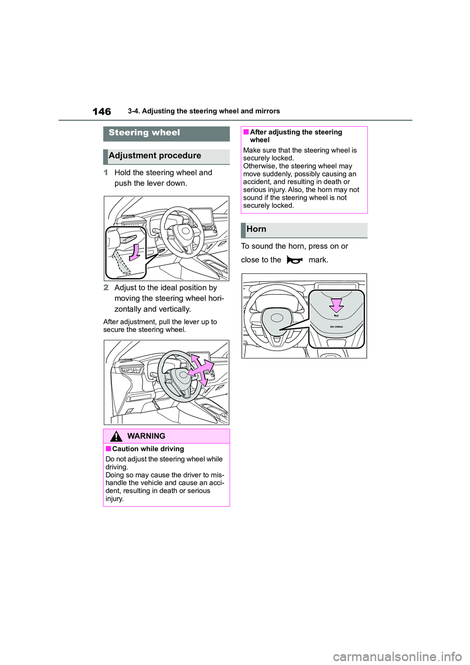 TOYOTA COROLLA HATCHBACK 2022 Owners Manual (in English) 1463-4. Adjusting the steering wheel and mirrors
3-4.Adjusting the steering wheel and mirrors
1Hold the steering wheel and
push the lever down.
2 Adjust to the ideal position by
moving the steeri TOYOTA COROLLA HATCHBACK 2022 Owners Manual (in English) 1463-4. Adjusting the steering wheel and mirrors
3-4.Adjusting the steering wheel and mirrors
1Hold the steering wheel and
push the lever down.
2 Adjust to the ideal position by
moving the steeri