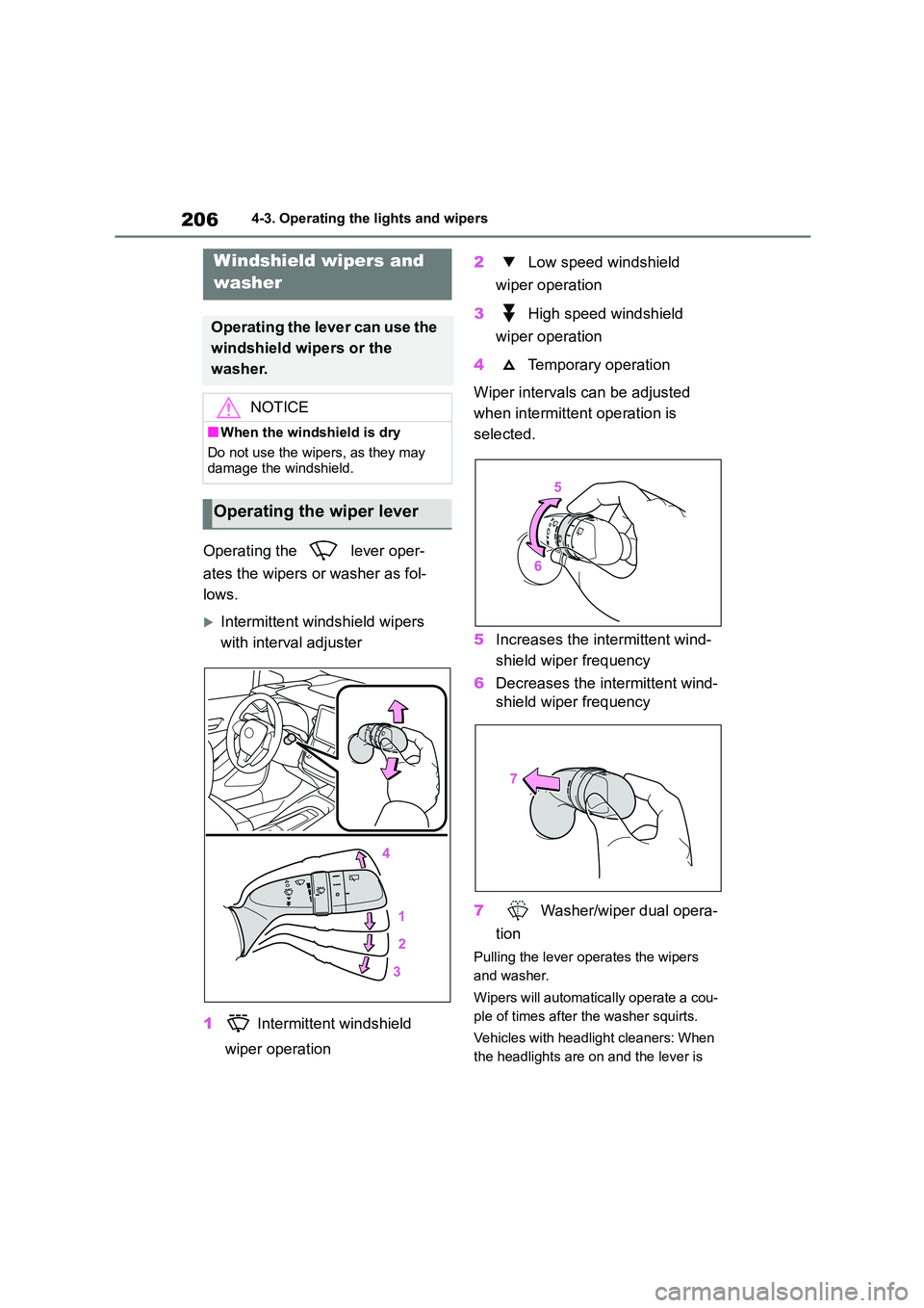 TOYOTA COROLLA HATCHBACK 2022 Owners Manual (in English) 2064-3. Operating the lights and wipers
Operating the lever oper-
ates the wipers or washer as fol-
lows.
Intermittent windshield wipers
with interval adjuster
1 Intermittent windshield
wi TOYOTA COROLLA HATCHBACK 2022 Owners Manual (in English) 2064-3. Operating the lights and wipers
Operating the lever oper-
ates the wipers or washer as fol-
lows.
Intermittent windshield wipers
with interval adjuster
1 Intermittent windshield
wi