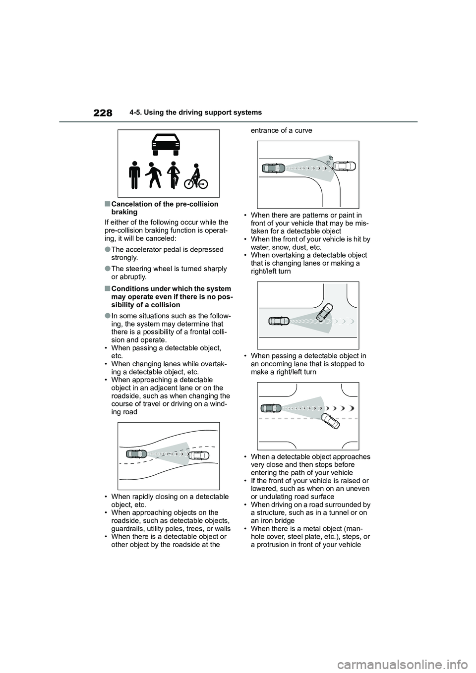 TOYOTA COROLLA HATCHBACK 2022 Owners Manual (in English) 2284-5. Using the driving support systems
■Cancelation of the pre-collision
braking
If either of the following occur while the
pre-collision braking function is operat-
ing, it will be canceled TOYOTA COROLLA HATCHBACK 2022 Owners Manual (in English) 2284-5. Using the driving support systems
■Cancelation of the pre-collision
braking
If either of the following occur while the
pre-collision braking function is operat-
ing, it will be canceled