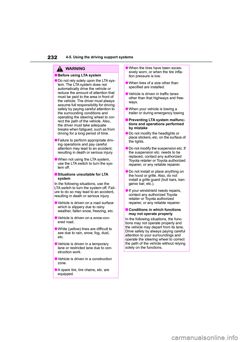 TOYOTA COROLLA HATCHBACK 2022 Owners Manual (in English) 2324-5. Using the driving support systems
WA R N I N G
■Before using LTA system
●Do not rely solely upon the LTA sys-
tem. The LTA system does not automatically drive the vehicle or
reduce the TOYOTA COROLLA HATCHBACK 2022 Owners Manual (in English) 2324-5. Using the driving support systems
WA R N I N G
■Before using LTA system
●Do not rely solely upon the LTA sys-
tem. The LTA system does not automatically drive the vehicle or
reduce the