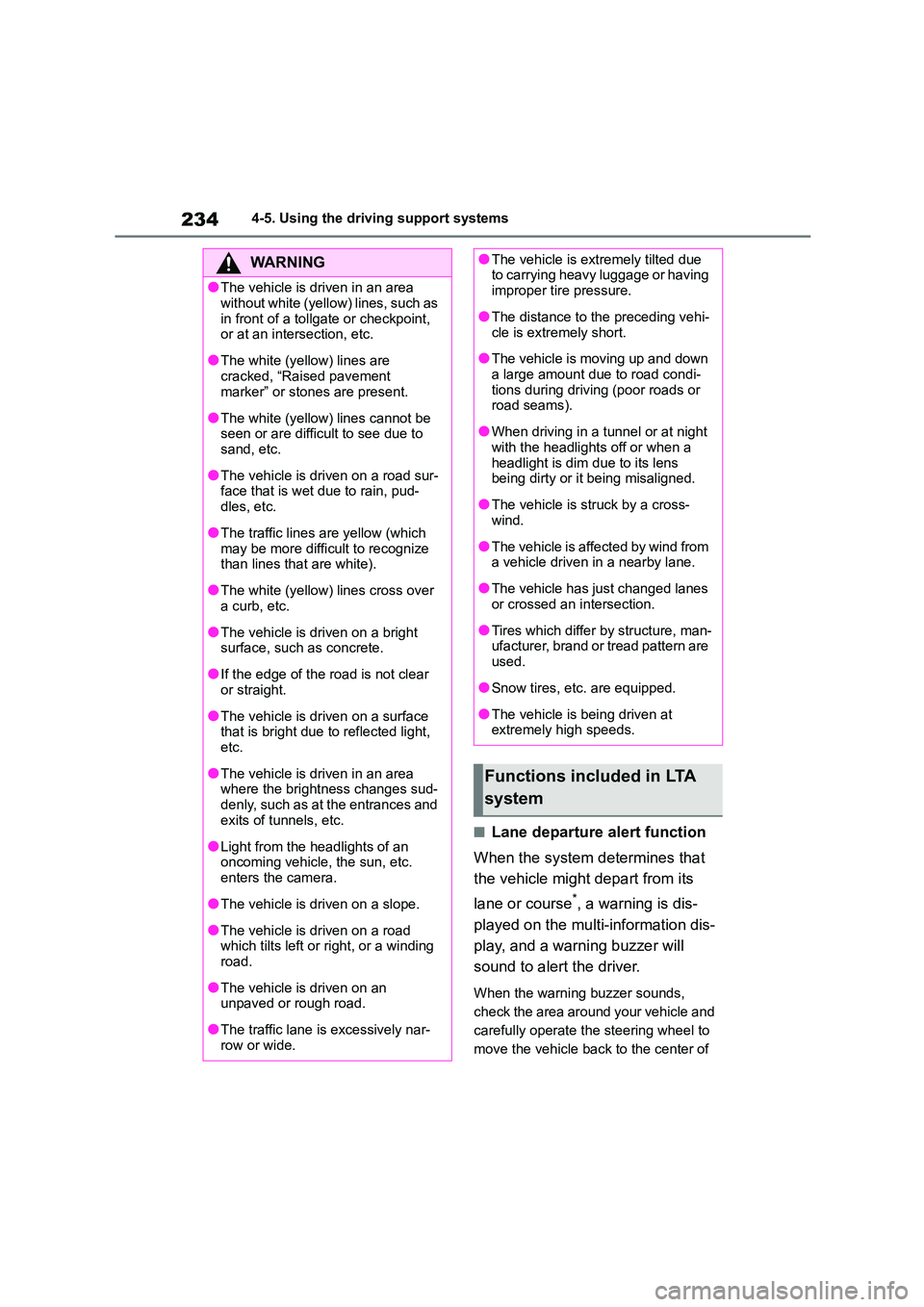 TOYOTA COROLLA HATCHBACK 2022 Owners Manual (in English) 2344-5. Using the driving support systems
■Lane departure alert function
When the system determines that
the vehicle might depart from its
lane or course*, a warning is dis-
played on the mult TOYOTA COROLLA HATCHBACK 2022 Owners Manual (in English) 2344-5. Using the driving support systems
■Lane departure alert function
When the system determines that
the vehicle might depart from its
lane or course*, a warning is dis-
played on the mult