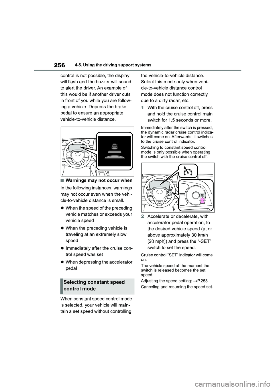 TOYOTA COROLLA HATCHBACK 2022 (in English) Manual PDF 2564-5. Using the driving support systems
control is not possible, the display
will flash and the buzzer will sound
to alert the driver. An example of
this would be if another driver cuts
in fr TOYOTA COROLLA HATCHBACK 2022 (in English) Manual PDF 2564-5. Using the driving support systems
control is not possible, the display
will flash and the buzzer will sound
to alert the driver. An example of
this would be if another driver cuts
in fr