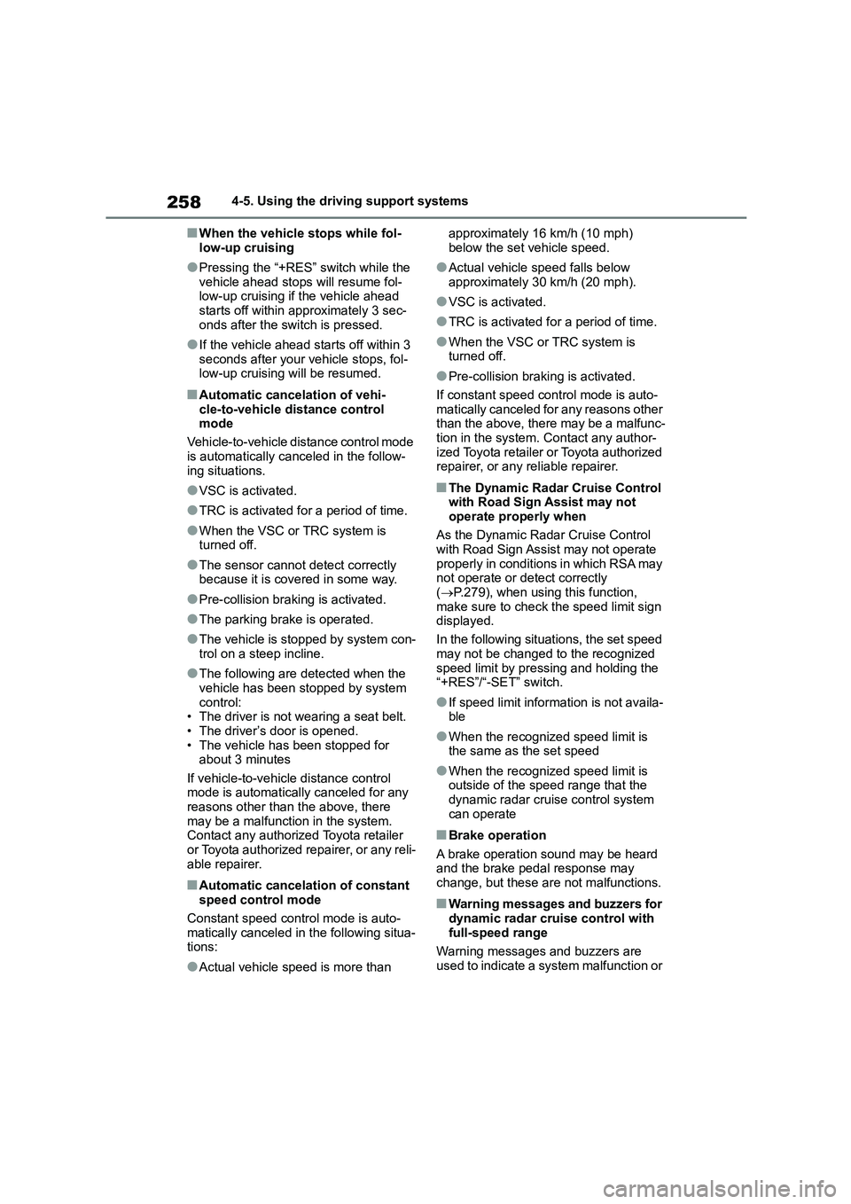 TOYOTA COROLLA HATCHBACK 2022 (in English) Manual PDF 2584-5. Using the driving support systems
■When the vehicle stops while fol-
low-up cruising
●Pressing the “+RES” switch while the
vehicle ahead stops will resume fol- low-up cruising if t TOYOTA COROLLA HATCHBACK 2022 (in English) Manual PDF 2584-5. Using the driving support systems
■When the vehicle stops while fol-
low-up cruising
●Pressing the “+RES” switch while the
vehicle ahead stops will resume fol- low-up cruising if t