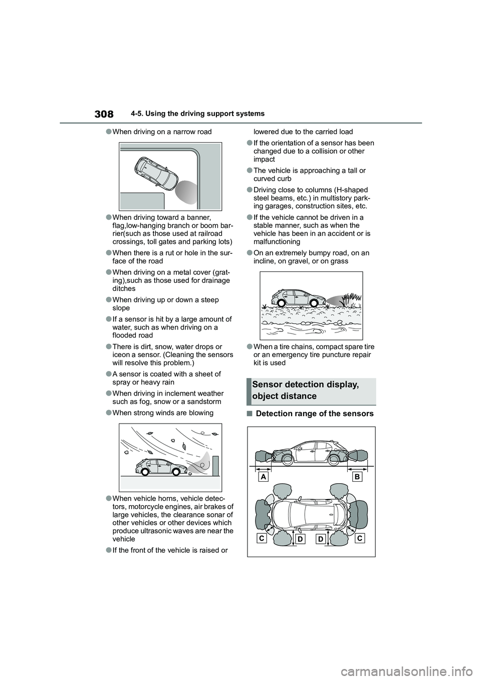 TOYOTA COROLLA HATCHBACK 2022  Owners Manual (in English) 3084-5. Using the driving support systems
●When driving on a narrow road
●When driving toward a banner,  
flag,low-hanging branch or boom bar-
rier(such as those used at railroad  crossings, toll 