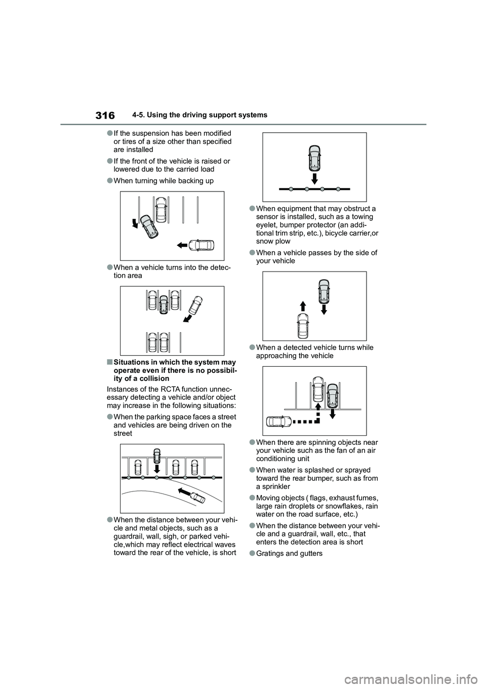 TOYOTA COROLLA HATCHBACK 2022   (in English) Repair Manual 3164-5. Using the driving support systems
●If the suspension has been modified  
or tires of a size other than specified  are installed
●If the front of the vehicle is raised or lowered due to the