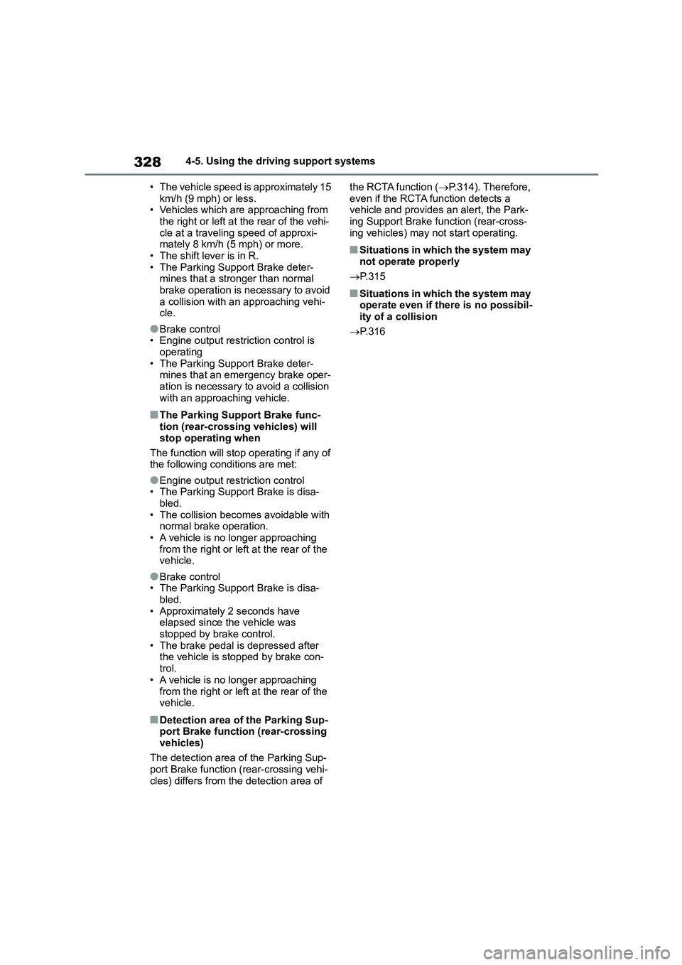 TOYOTA COROLLA HATCHBACK 2022 (in English) Workshop Manual 3284-5. Using the driving support systems
• The vehicle speed is approximately 15
km/h (9 mph) or less. • Vehicles which are approaching from
the right or left at the rear of the vehi-
cle at TOYOTA COROLLA HATCHBACK 2022 (in English) Workshop Manual 3284-5. Using the driving support systems
• The vehicle speed is approximately 15
km/h (9 mph) or less. • Vehicles which are approaching from
the right or left at the rear of the vehi-
cle at