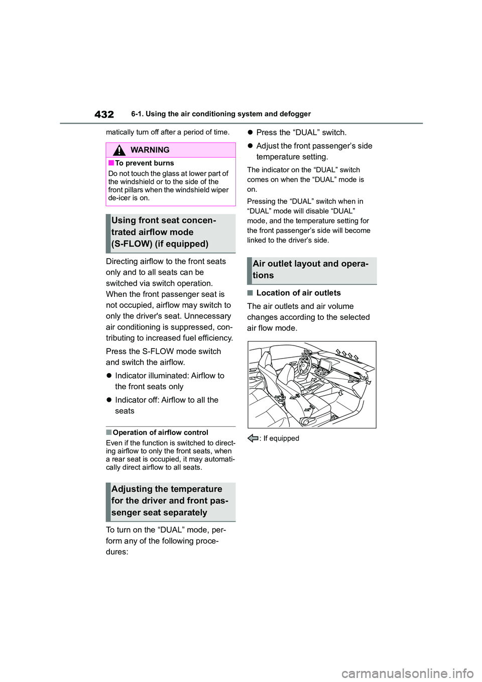 TOYOTA COROLLA HATCHBACK 2022 Owners Manual (in English) 4326-1. Using the air conditioning system and defogger
matically turn off after a period of time.
Directing airflow to the front seats
only and to all seats can be
switched via switch operation.
TOYOTA COROLLA HATCHBACK 2022 Owners Manual (in English) 4326-1. Using the air conditioning system and defogger
matically turn off after a period of time.
Directing airflow to the front seats
only and to all seats can be
switched via switch operation.
