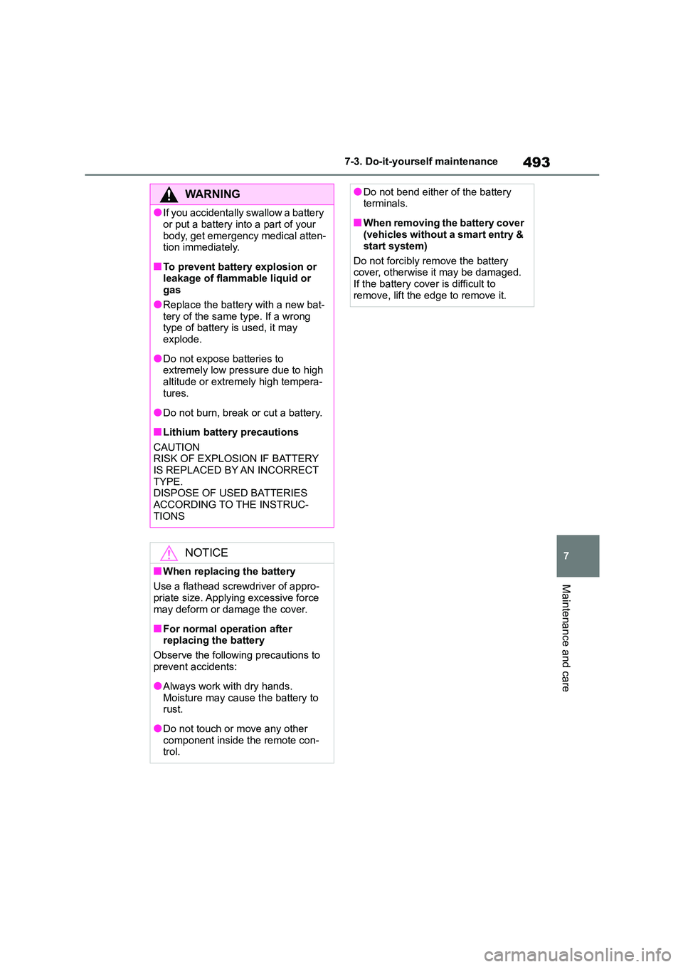 TOYOTA COROLLA HATCHBACK 2022 Owners Manual (in English) 493
7
7-3. Do-it-yourself maintenance
Maintenance and care
WA R N I N G
●If you accidentally swallow a battery
or put a battery into a part of your
body, get emergency medical atten- tion immedi TOYOTA COROLLA HATCHBACK 2022 Owners Manual (in English) 493
7
7-3. Do-it-yourself maintenance
Maintenance and care
WA R N I N G
●If you accidentally swallow a battery
or put a battery into a part of your
body, get emergency medical atten- tion immedi