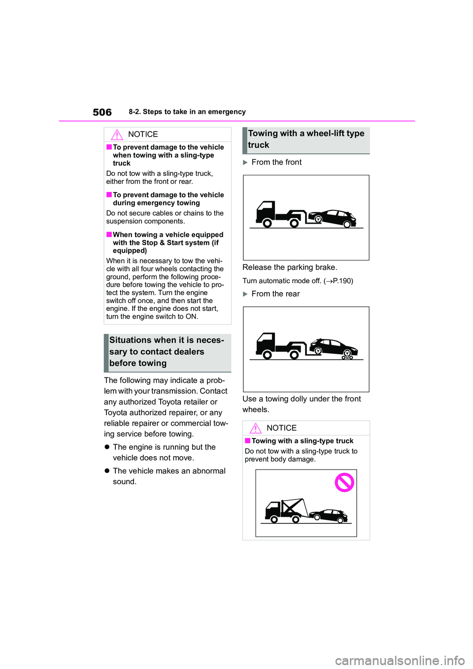 TOYOTA COROLLA HATCHBACK 2022 (in English) Manual PDF 5068-2. Steps to take in an emergency
The following may indicate a prob-
lem with your transmission. Contact
any authorized Toyota retailer or
Toyota authorized repairer, or any
reliable repairer TOYOTA COROLLA HATCHBACK 2022 (in English) Manual PDF 5068-2. Steps to take in an emergency
The following may indicate a prob-
lem with your transmission. Contact
any authorized Toyota retailer or
Toyota authorized repairer, or any
reliable repairer