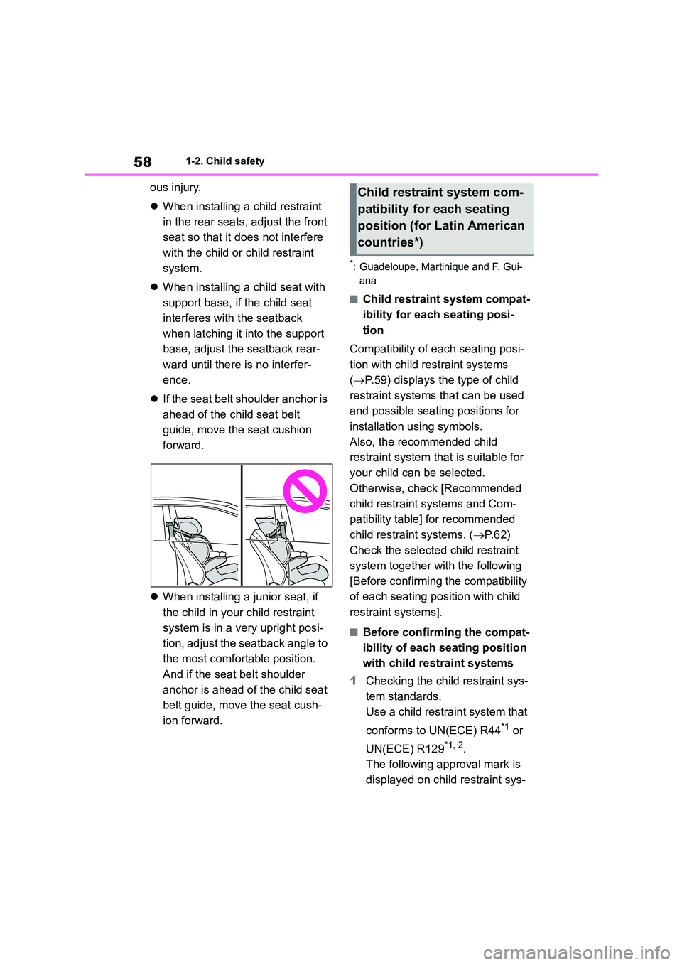 TOYOTA COROLLA HATCHBACK 2022  Owners Manual (in English) 581-2. Child safety
ous injury. 
 When installing a child restraint  
in the rear seats, adjust the front 
seat so that it does not interfere 
with the child or  child restraint  
system. 
 When