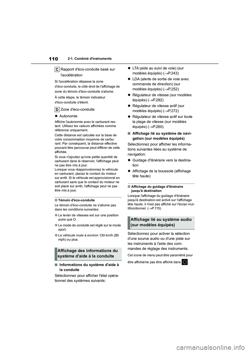 TOYOTA COROLLA HATCHBACK 2022 Notices Demploi (in French) 1102-1. Combiné dinstruments
Rapport déco-conduite basé sur
laccélération
Si laccélération dépasse la zone
déco-conduite, le côté droit de laffichage de
zone du témoin déco-co TOYOTA COROLLA HATCHBACK 2022 Notices Demploi (in French) 1102-1. Combiné dinstruments
Rapport déco-conduite basé sur
laccélération
Si laccélération dépasse la zone
déco-conduite, le côté droit de laffichage de
zone du témoin déco-co