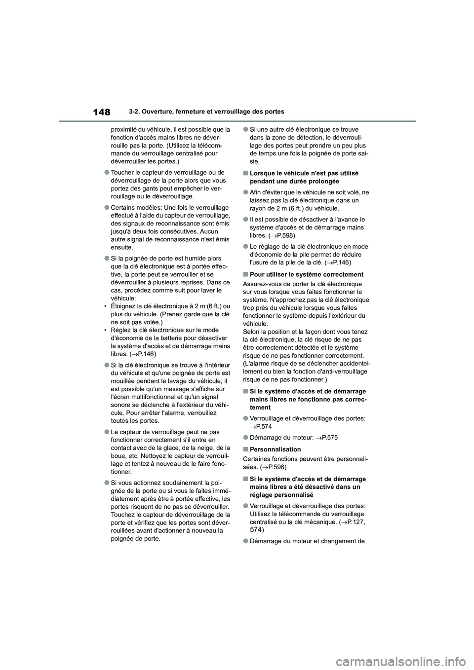 TOYOTA COROLLA HATCHBACK 2022 Notices Demploi (in French) 1483-2. Ouverture, fermeture et verrouillage des portes
proximité du véhicule, il est possible que la fonction daccès mains libres ne déver-
rouille pas la porte. (Utilisez la télécom-
mande TOYOTA COROLLA HATCHBACK 2022 Notices Demploi (in French) 1483-2. Ouverture, fermeture et verrouillage des portes
proximité du véhicule, il est possible que la fonction daccès mains libres ne déver-
rouille pas la porte. (Utilisez la télécom-
mande