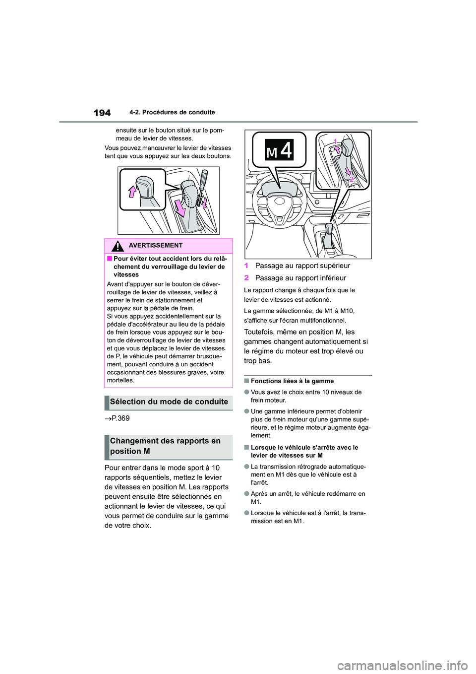 TOYOTA COROLLA HATCHBACK 2022 Notices Demploi (in French) 1944-2. Procédures de conduite
ensuite sur le bouton situé sur le pom- meau de levier de vitesses.
Vous pouvez manœuvrer le levier de vitesses
tant que vous appuyez sur les deux boutons.
P TOYOTA COROLLA HATCHBACK 2022 Notices Demploi (in French) 1944-2. Procédures de conduite
ensuite sur le bouton situé sur le pom- meau de levier de vitesses.
Vous pouvez manœuvrer le levier de vitesses
tant que vous appuyez sur les deux boutons.
P