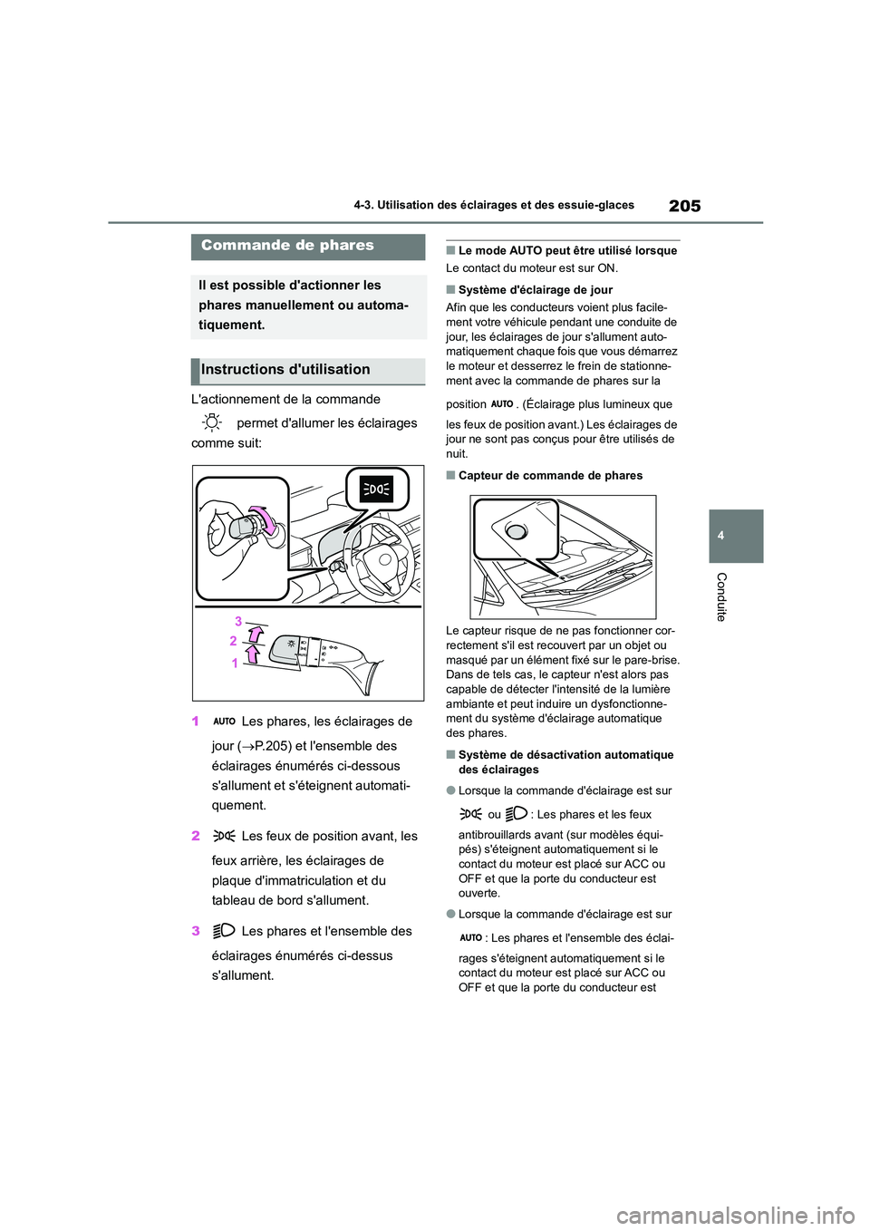 TOYOTA COROLLA HATCHBACK 2022 Notices Demploi (in French) 205
4
4-3. Utilisation des éclairages et des essuie-glaces
Conduite
4-3.Utilisation des éclairages et des essuie-glaces
Lactionnement de la commande
permet dallumer les éclairages
comme sui TOYOTA COROLLA HATCHBACK 2022 Notices Demploi (in French) 205
4
4-3. Utilisation des éclairages et des essuie-glaces
Conduite
4-3.Utilisation des éclairages et des essuie-glaces
Lactionnement de la commande
permet dallumer les éclairages
comme sui