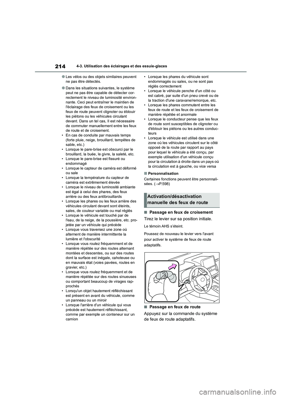 TOYOTA COROLLA HATCHBACK 2022 Notices Demploi (in French) 2144-3. Utilisation des éclairages et des essuie-glaces
●Les vélos ou des objets similaires peuvent ne pas être détectés.
●Dans les situations suivantes, le système peut ne pas être capabl TOYOTA COROLLA HATCHBACK 2022 Notices Demploi (in French) 2144-3. Utilisation des éclairages et des essuie-glaces
●Les vélos ou des objets similaires peuvent ne pas être détectés.
●Dans les situations suivantes, le système peut ne pas être capabl