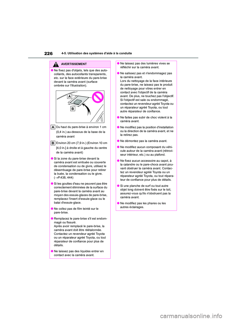 TOYOTA COROLLA HATCHBACK 2022 Notices Demploi (in French) 2264-5. Utilisation des systèmes daide à la conduite
AVERTISSEMENT
●Ne fixez pas dobjets, tels que des auto-
collants, des autocollants transparents,
etc. sur la face extérieure du pare-brise TOYOTA COROLLA HATCHBACK 2022 Notices Demploi (in French) 2264-5. Utilisation des systèmes daide à la conduite
AVERTISSEMENT
●Ne fixez pas dobjets, tels que des auto-
collants, des autocollants transparents,
etc. sur la face extérieure du pare-brise