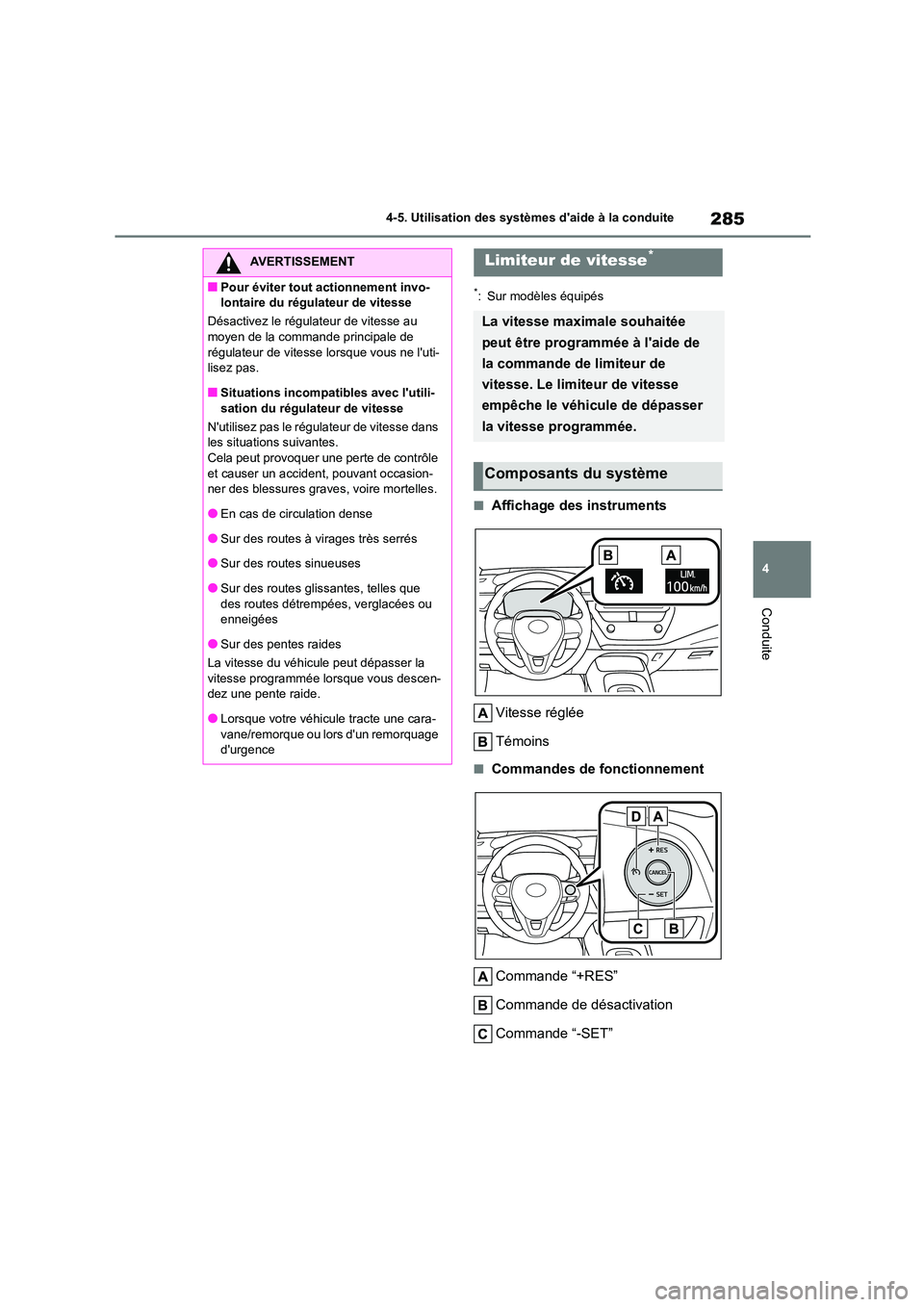 TOYOTA COROLLA HATCHBACK 2022 Notices Demploi (in French) 285
4
4-5. Utilisation des systèmes daide à la conduite
Conduite
*: Sur modèles équipés
■Affichage des instruments
Vitesse réglée
Témoins
■Commandes de fonctionnement
Commande “+RES TOYOTA COROLLA HATCHBACK 2022 Notices Demploi (in French) 285
4
4-5. Utilisation des systèmes daide à la conduite
Conduite
*: Sur modèles équipés
■Affichage des instruments
Vitesse réglée
Témoins
■Commandes de fonctionnement
Commande “+RES