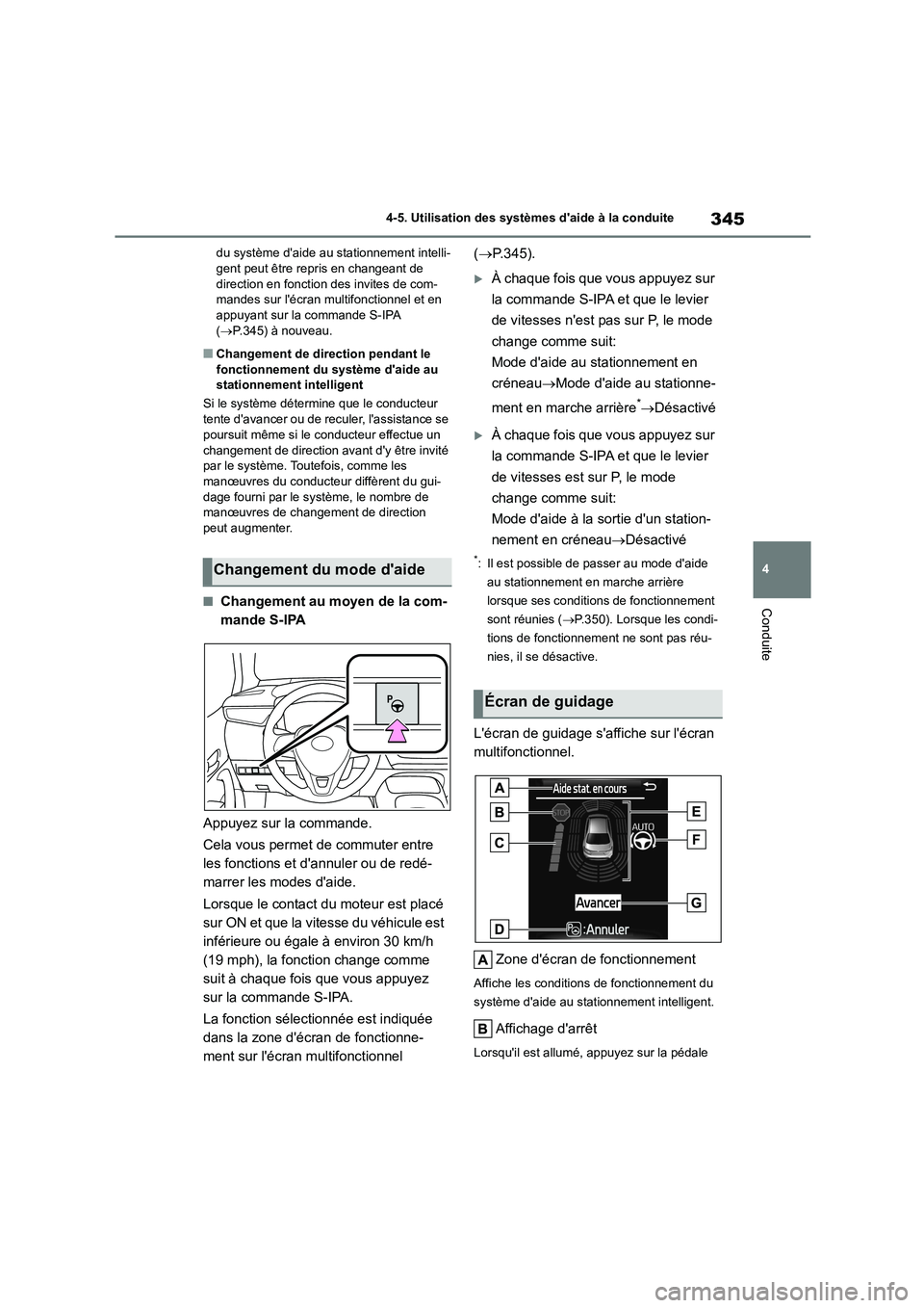 TOYOTA COROLLA HATCHBACK 2022 Notices Demploi (in French) 345
4
4-5. Utilisation des systèmes daide à la conduite
Conduite
du système daide au stationnement intelli- gent peut être repris en changeant de
direction en fonction des invites de com-
man TOYOTA COROLLA HATCHBACK 2022 Notices Demploi (in French) 345
4
4-5. Utilisation des systèmes daide à la conduite
Conduite
du système daide au stationnement intelli- gent peut être repris en changeant de
direction en fonction des invites de com-
man