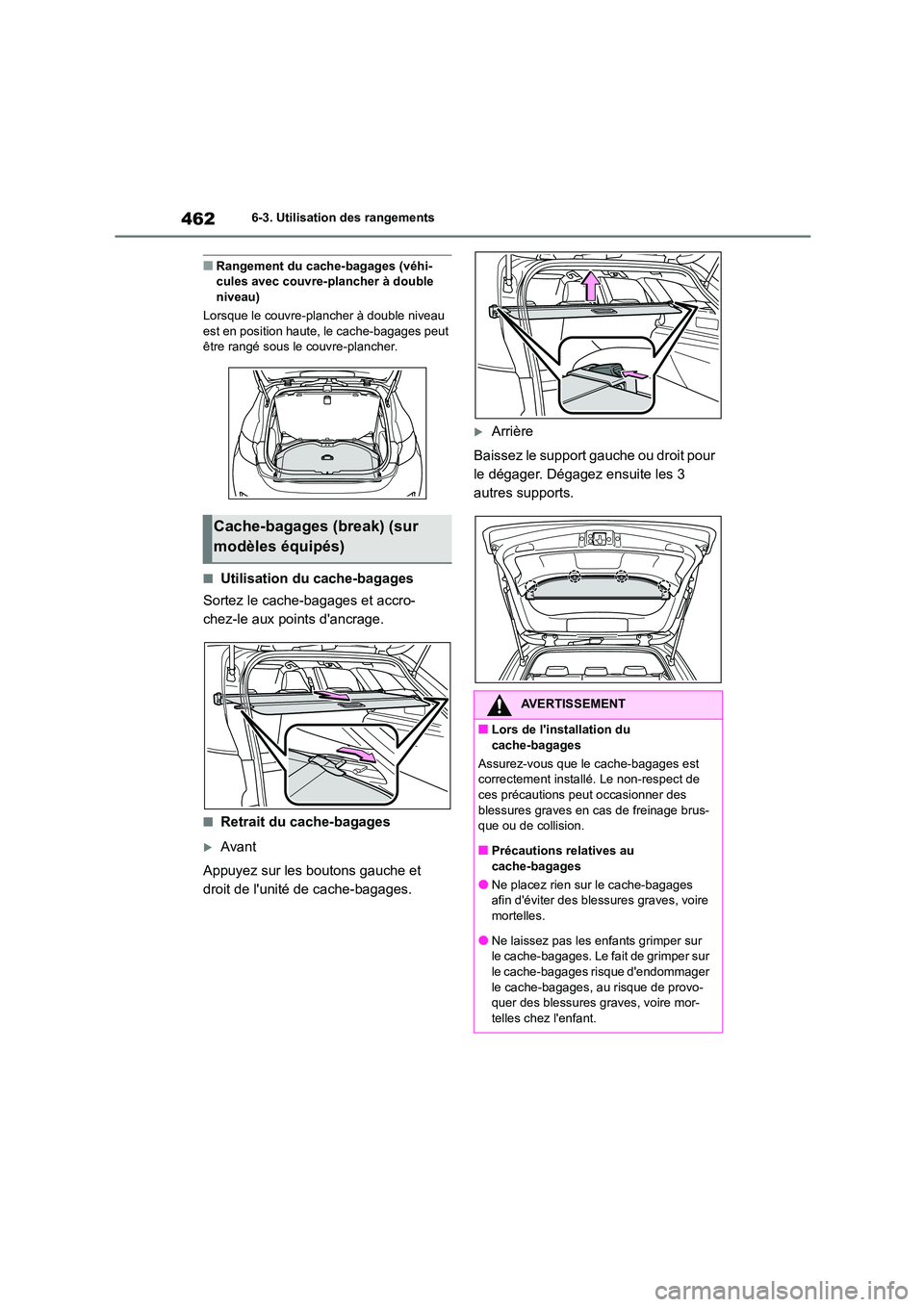 TOYOTA COROLLA HATCHBACK 2022 Notices Demploi (in French) 4626-3. Utilisation des rangements
■Rangement du cache-bagages (véhi- cules avec couvre-plancher à double
niveau)
Lorsque le couvre-plancher à double niveau
est en position haute, le cache-b TOYOTA COROLLA HATCHBACK 2022 Notices Demploi (in French) 4626-3. Utilisation des rangements
■Rangement du cache-bagages (véhi- cules avec couvre-plancher à double
niveau)
Lorsque le couvre-plancher à double niveau
est en position haute, le cache-b