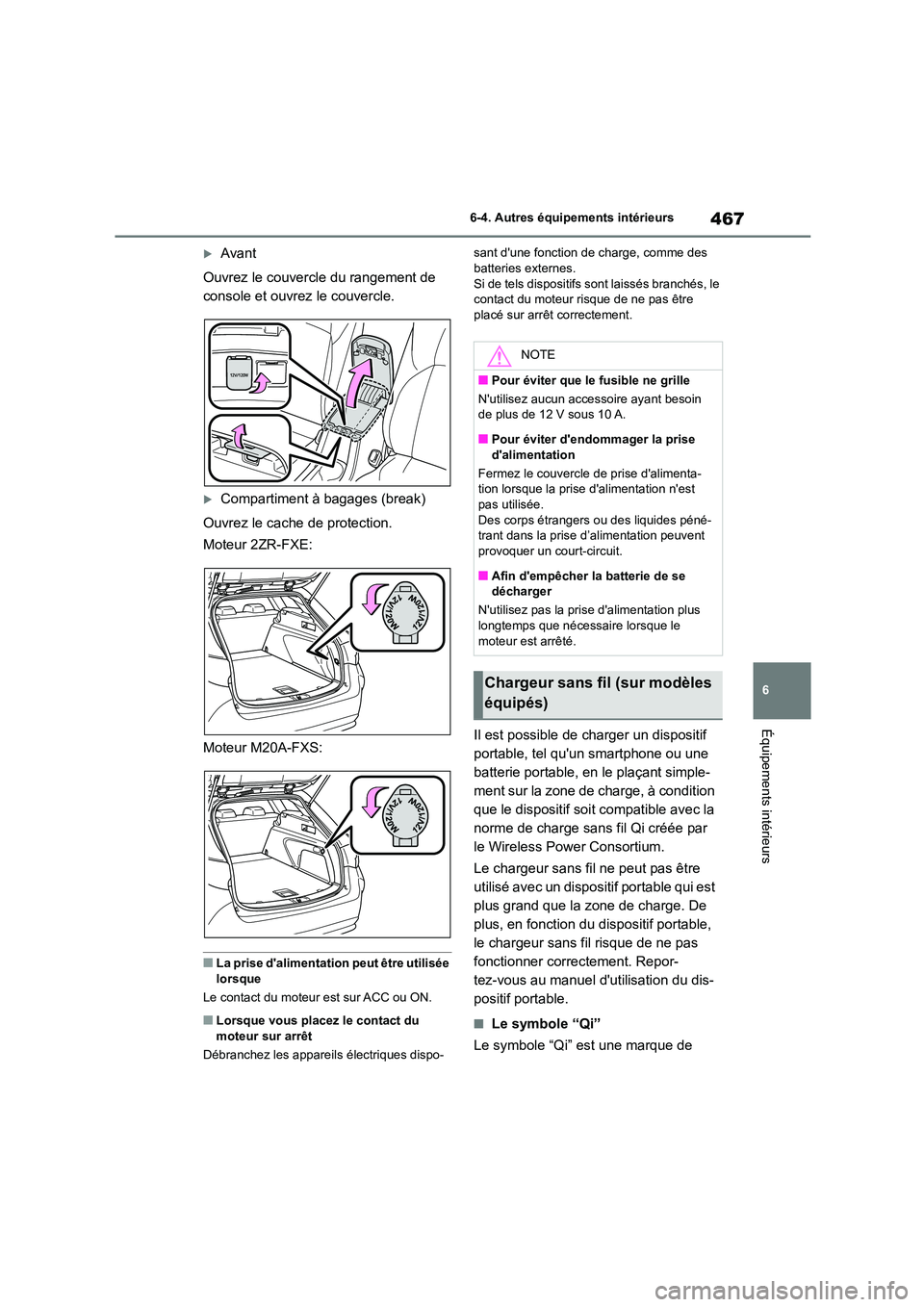 TOYOTA COROLLA HATCHBACK 2022 Notices Demploi (in French) 467
6
6-4. Autres équipements intérieurs
Équipements intérieurs
Avant
Ouvrez le couvercle du rangement de
console et ouvrez le couvercle.
Compartiment à bagages (break)
Ouvrez le cache TOYOTA COROLLA HATCHBACK 2022 Notices Demploi (in French) 467
6
6-4. Autres équipements intérieurs
Équipements intérieurs
Avant
Ouvrez le couvercle du rangement de
console et ouvrez le couvercle.
Compartiment à bagages (break)
Ouvrez le cache