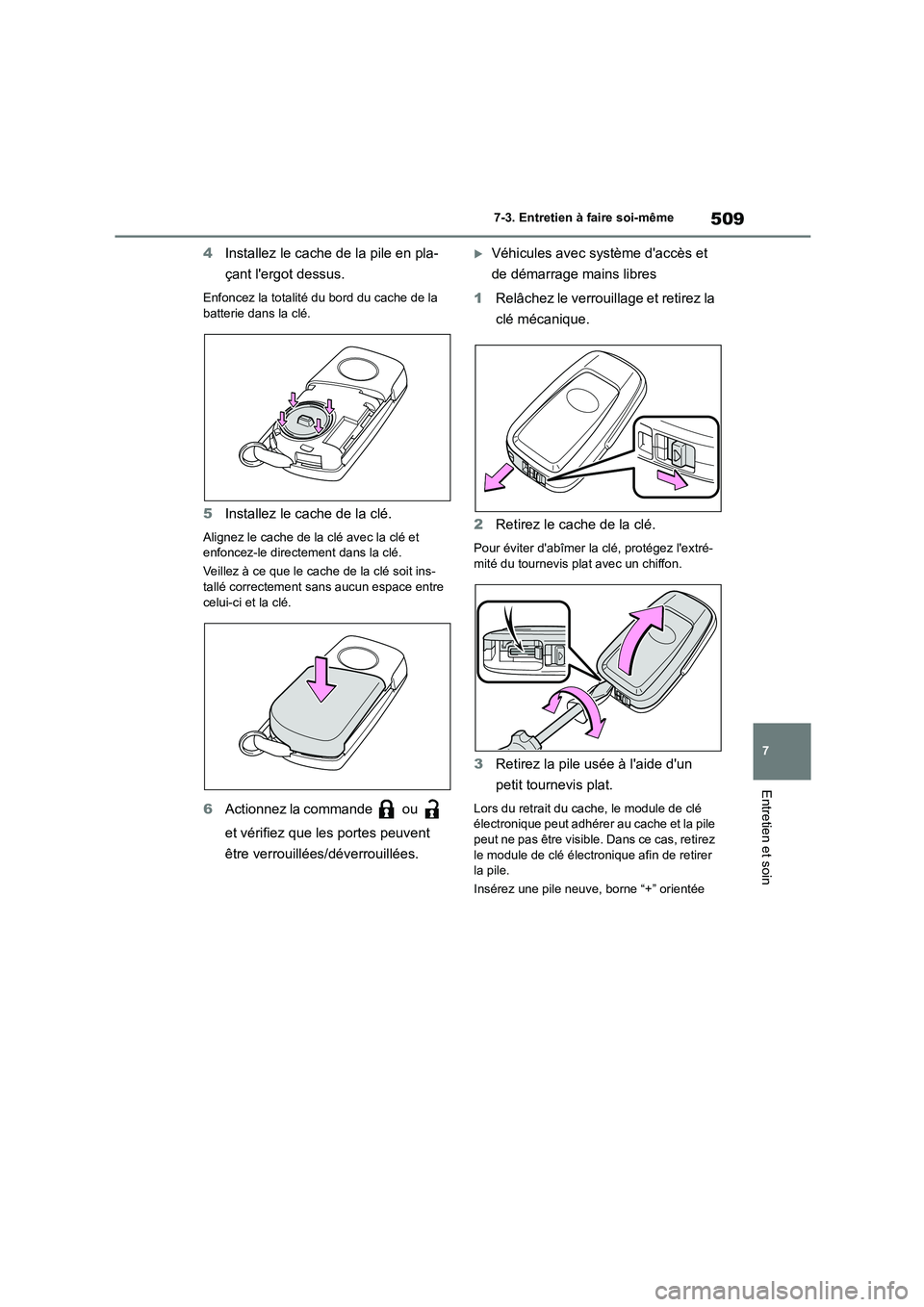 TOYOTA COROLLA HATCHBACK 2022 Notices Demploi (in French) 509
7
7-3. Entretien à faire soi-même
Entretien et soin
4 Installez le cache de la pile en pla-
çant lergot dessus.
Enfoncez la totalité du bord du cache de la
batterie dans la clé.
5 Instal TOYOTA COROLLA HATCHBACK 2022 Notices Demploi (in French) 509
7
7-3. Entretien à faire soi-même
Entretien et soin
4 Installez le cache de la pile en pla-
çant lergot dessus.
Enfoncez la totalité du bord du cache de la
batterie dans la clé.
5 Instal