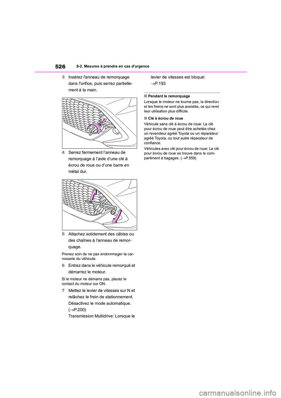 TOYOTA COROLLA HATCHBACK 2022  Notices Demploi (in French) 5268-2. Mesures à prendre en cas durgence
3Insérez lanneau de remorquage  
dans lorifice, puis serrez partielle-
ment à la main. 
4 Serrez fermement l’anneau de  
remorquage à l’aide d’un TOYOTA COROLLA HATCHBACK 2022  Notices Demploi (in French) 5268-2. Mesures à prendre en cas durgence
3Insérez lanneau de remorquage  
dans lorifice, puis serrez partielle-
ment à la main. 
4 Serrez fermement l’anneau de  
remorquage à l’aide d’un