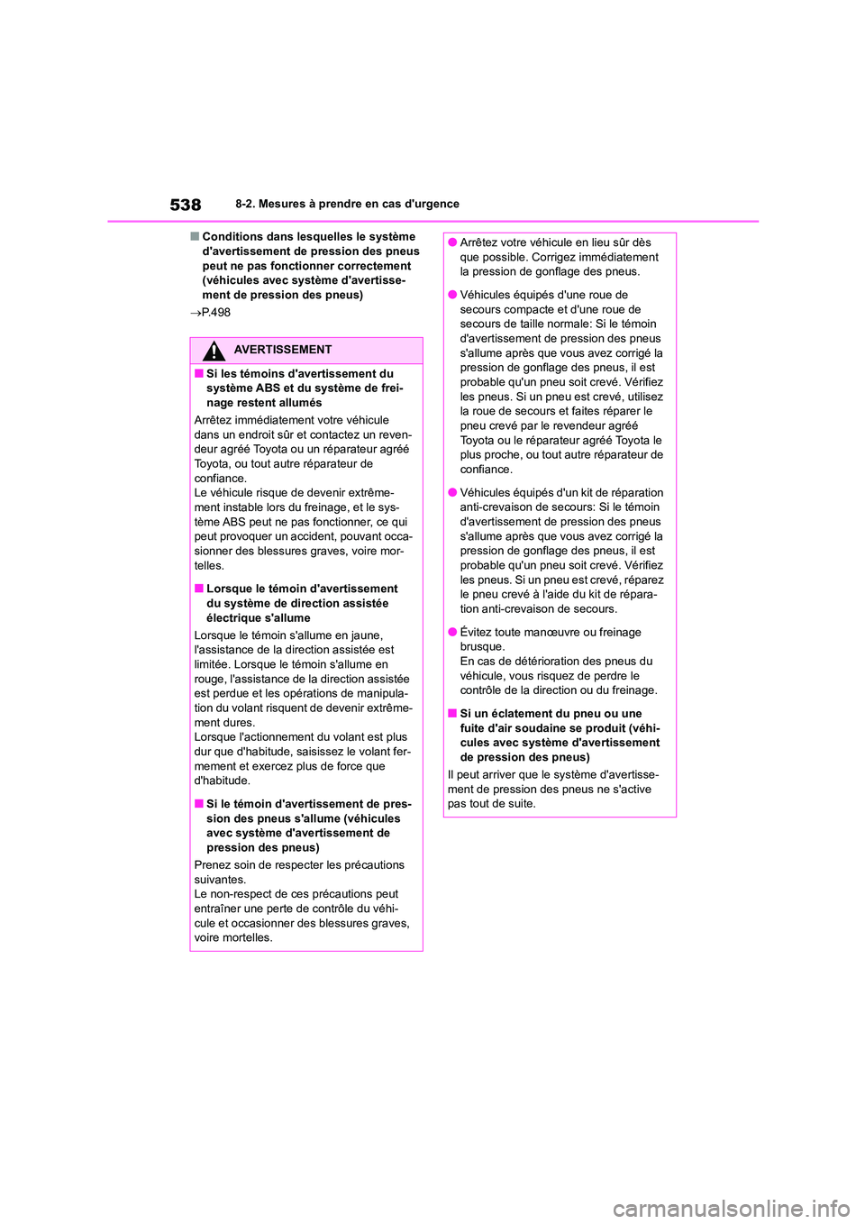 TOYOTA COROLLA HATCHBACK 2022  Notices Demploi (in French) 5388-2. Mesures à prendre en cas durgence
■Conditions dans lesquelles le système  davertissement de pression des pneus  
peut ne pas fonctionner correctement 
(véhicules avec système davertis TOYOTA COROLLA HATCHBACK 2022  Notices Demploi (in French) 5388-2. Mesures à prendre en cas durgence
■Conditions dans lesquelles le système  davertissement de pression des pneus  
peut ne pas fonctionner correctement 
(véhicules avec système davertis