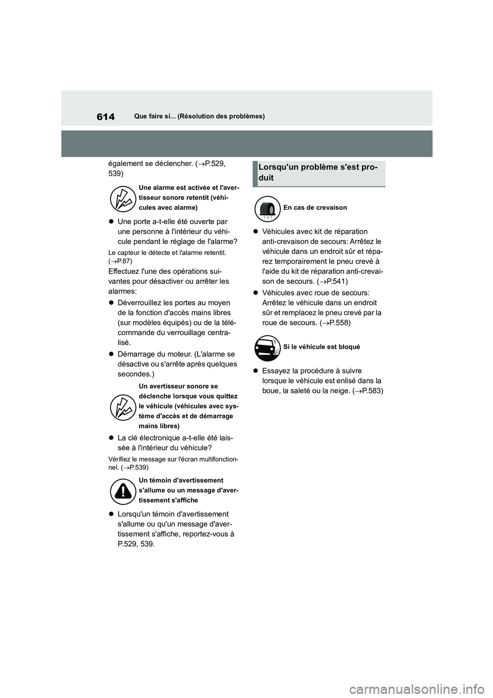 TOYOTA COROLLA HATCHBACK 2022 Notices Demploi (in French) 614Que faire si... (Résolution des problèmes)
également se déclencher. (P.529,
539)
Une porte a-t-elle été ouverte par
une personne à lintérieur du véhi-
cule pendant le réglage TOYOTA COROLLA HATCHBACK 2022 Notices Demploi (in French) 614Que faire si... (Résolution des problèmes)
également se déclencher. (P.529,
539)
Une porte a-t-elle été ouverte par
une personne à lintérieur du véhi-
cule pendant le réglage