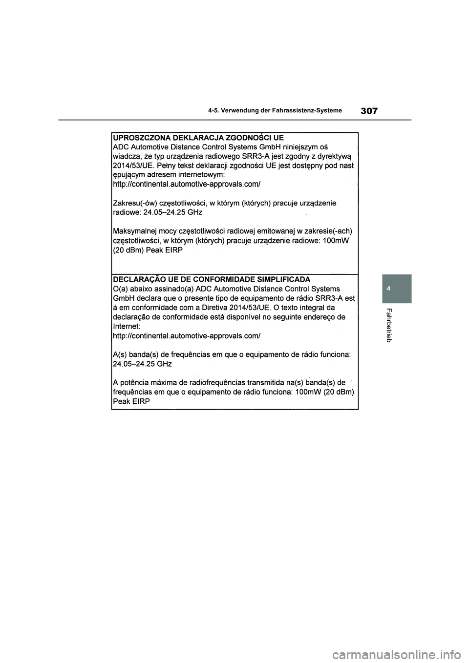 TOYOTA COROLLA HATCHBACK 2022  Betriebsanleitungen (in German) 307
4 
4-5. Verwendung der Fahrassistenz-Systeme
Fahrbetrieb 