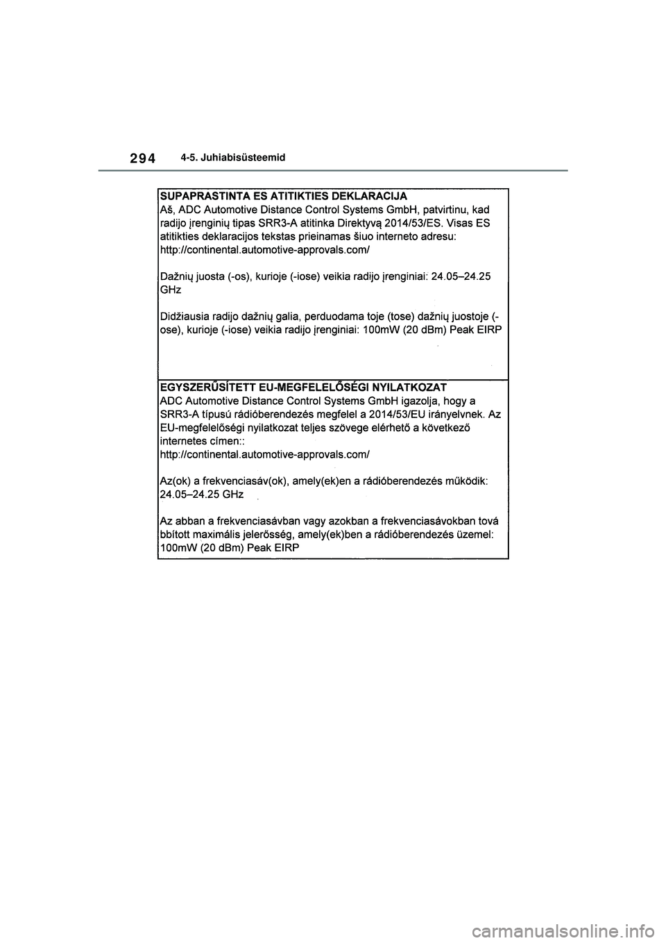 TOYOTA COROLLA HATCHBACK 2022  Kasutusjuhend (in Estonian) 2944-5. Juhiabisüsteemid
COROLLA (TMUK)_OM_Europe_OM12Q83EE_1_2201.book  Page 294  Friday, November 26, 2021  6:36 AM 