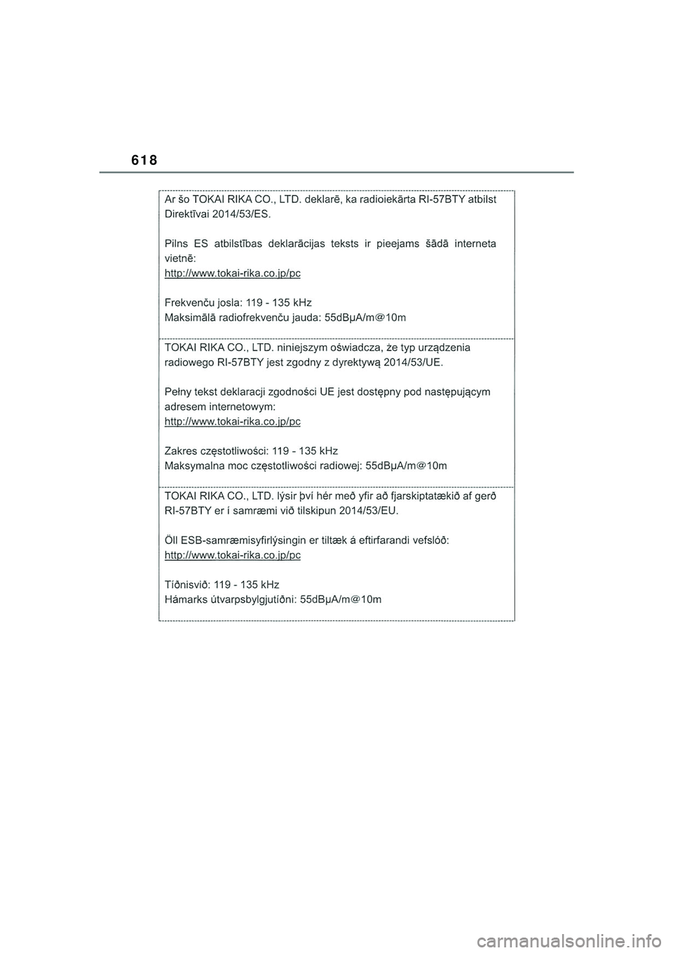 TOYOTA COROLLA HATCHBACK 2022  Kasutusjuhend (in Estonian) 618
COROLLA (TMUK)_OM_Europe_OM12Q83EE_1_2201.book  Page 618  Friday, November 26, 2021  6:36 AM 