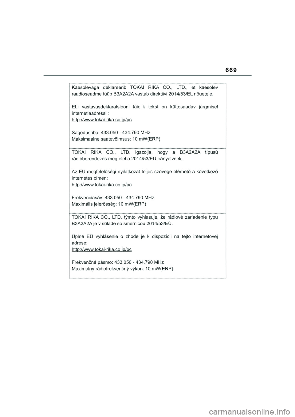 TOYOTA COROLLA HATCHBACK 2022  Kasutusjuhend (in Estonian) 669
COROLLA (TMUK)_OM_Europe_OM12Q83EE_1_2201.book  Page 669  Friday, November 26, 2021  6:36 AM 