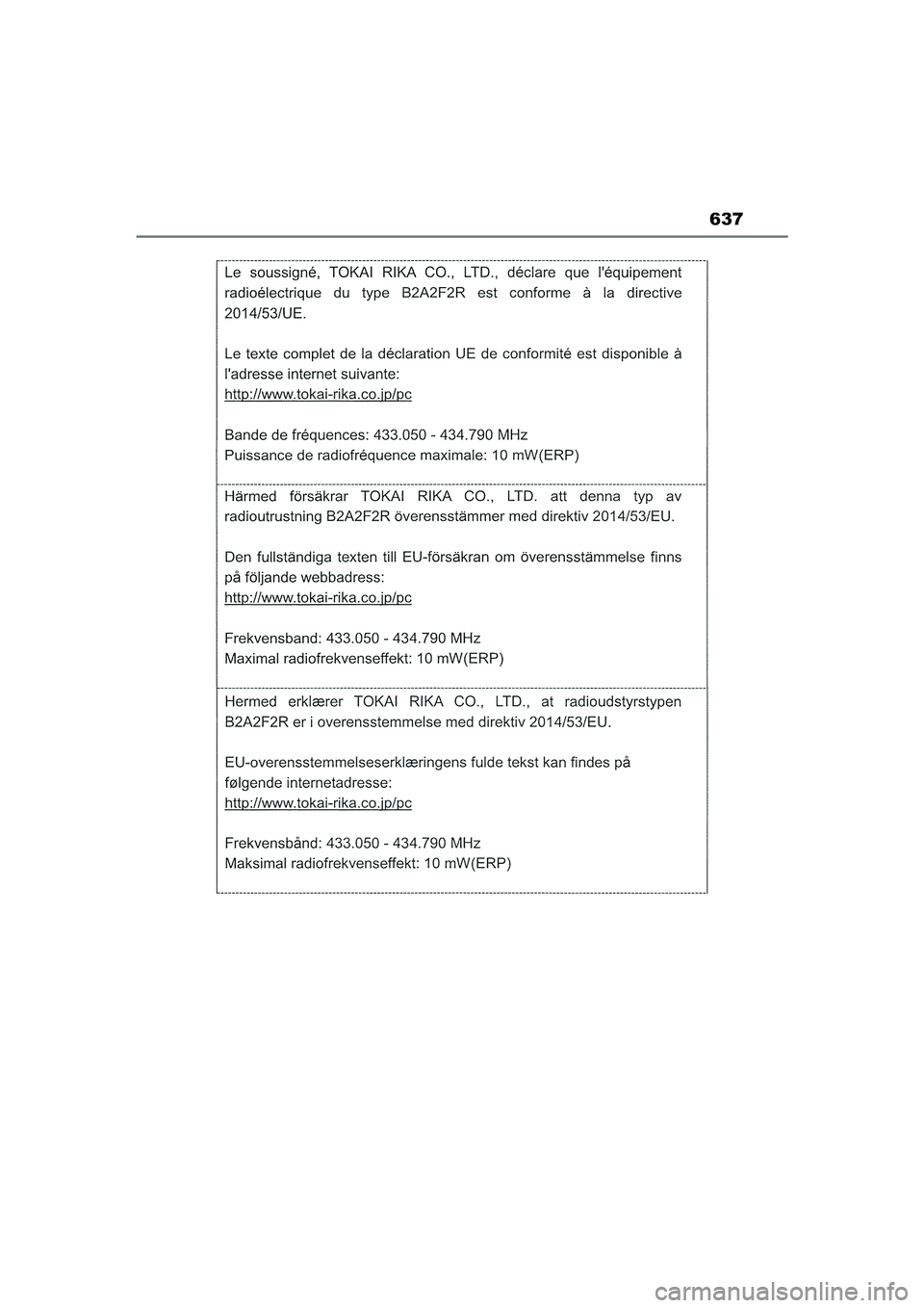 TOYOTA COROLLA HATCHBACK 2022 Instructieboekje (in Dutch) 637
COROLLA (TMUK)_OM_Europe_OM12Q83E_1_2201.book Page 637 Wednesday, October 20, 2021 10:58 AM TOYOTA COROLLA HATCHBACK 2022 Instructieboekje (in Dutch) 637
COROLLA (TMUK)_OM_Europe_OM12Q83E_1_2201.book Page 637 Wednesday, October 20, 2021 10:58 AM