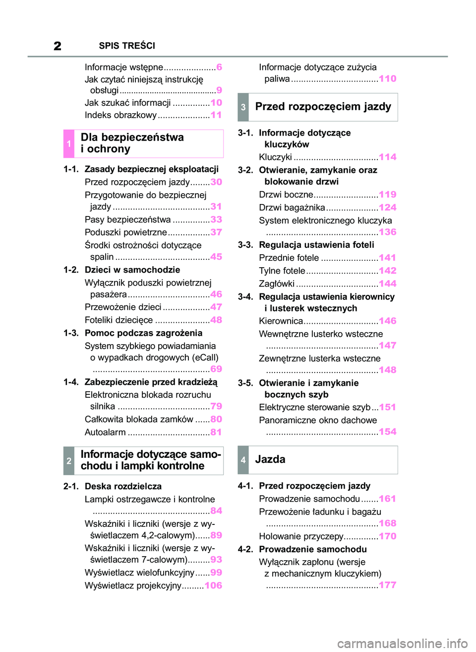 TOYOTA COROLLA HATCHBACK 2022 Instrukcja obsługi (in Polish) Informacje wst´pne .....................6
Jak czytaç niniejszà instrukcj´
obs∏ugi..........................................9
Jak szukaç informacji ...............10
Indeks obrazkowy .......... TOYOTA COROLLA HATCHBACK 2022 Instrukcja obsługi (in Polish) Informacje wst´pne .....................6
Jak czytaç niniejszà instrukcj´
obs∏ugi..........................................9
Jak szukaç informacji ...............10
Indeks obrazkowy ..........
