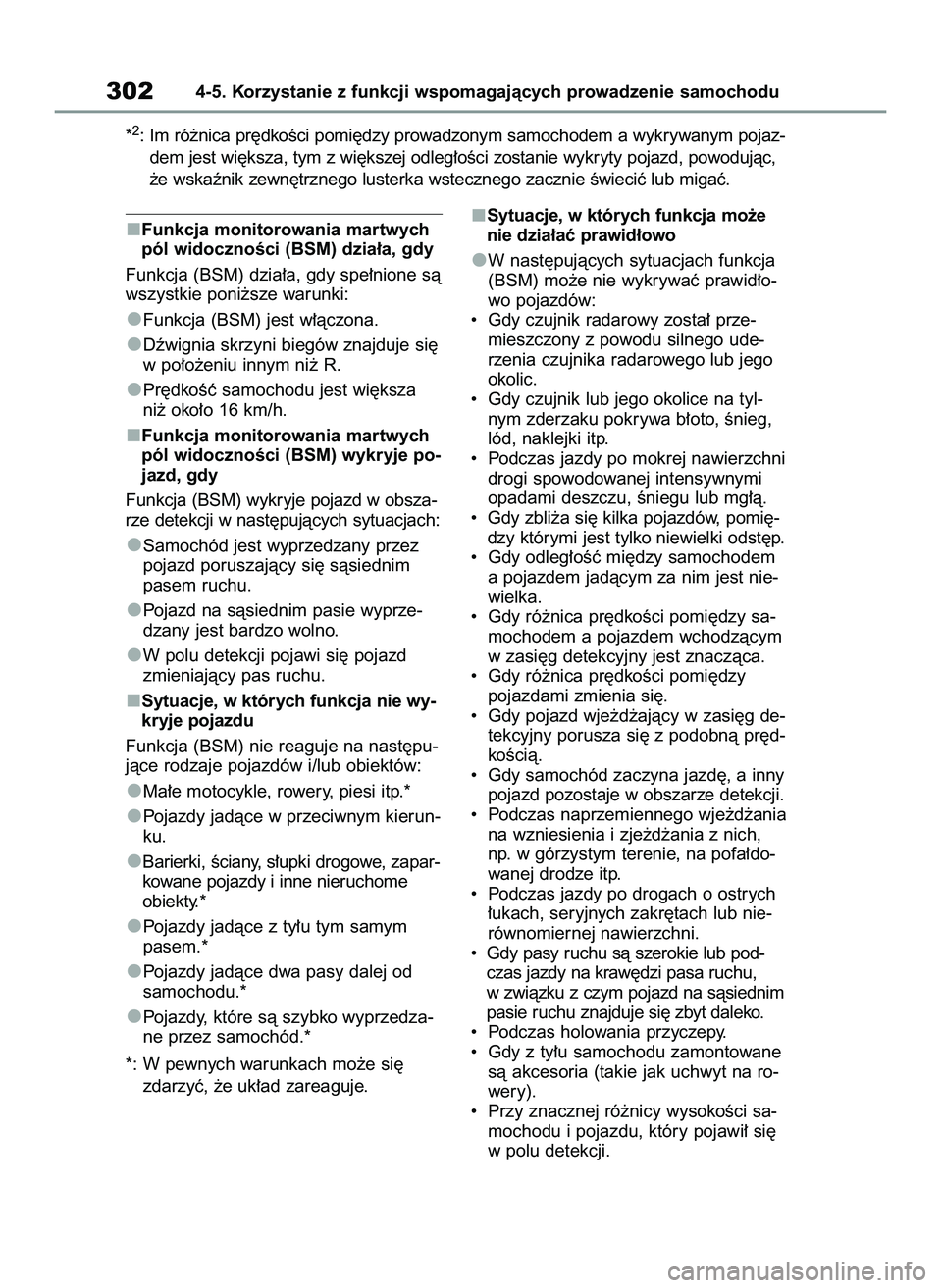 TOYOTA COROLLA HATCHBACK 2022 Instrukcja obsługi (in Polish) Funkcja monitorowania martwych
pól widocznoÊci (BSM) dzia∏a, gdy
Funkcja (BSM) dzia∏a, gdy spe∏nione sà
wszystkie poni˝sze warunki:
Funkcja (BSM) jest w∏àczona.
Dêwignia skrzyni biegów TOYOTA COROLLA HATCHBACK 2022 Instrukcja obsługi (in Polish) Funkcja monitorowania martwych
pól widocznoÊci (BSM) dzia∏a, gdy
Funkcja (BSM) dzia∏a, gdy spe∏nione sà
wszystkie poni˝sze warunki:
Funkcja (BSM) jest w∏àczona.
Dêwignia skrzyni biegów