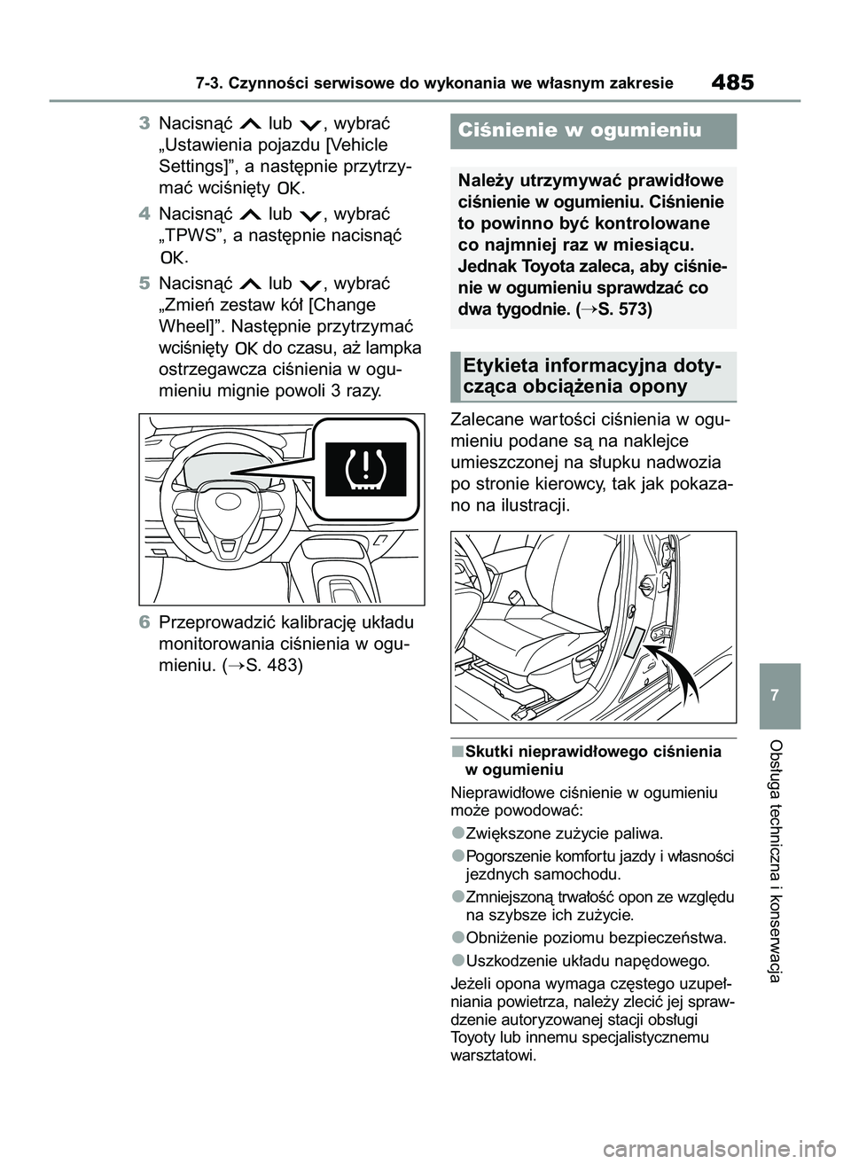 TOYOTA COROLLA HATCHBACK 2022  Instrukcja obsługi (in Polish) 3Nacisnàç  lub  , wybraç
„Ustawienia pojazdu [Vehicle
Settings]”, a nast´pnie przytrzy-
maç wciÊni´ty  .
4Nacisnàç  lub  , wybraç
„TPWS”, a nast´pnie nacisnàç
.
5Nacisnàç  lub  