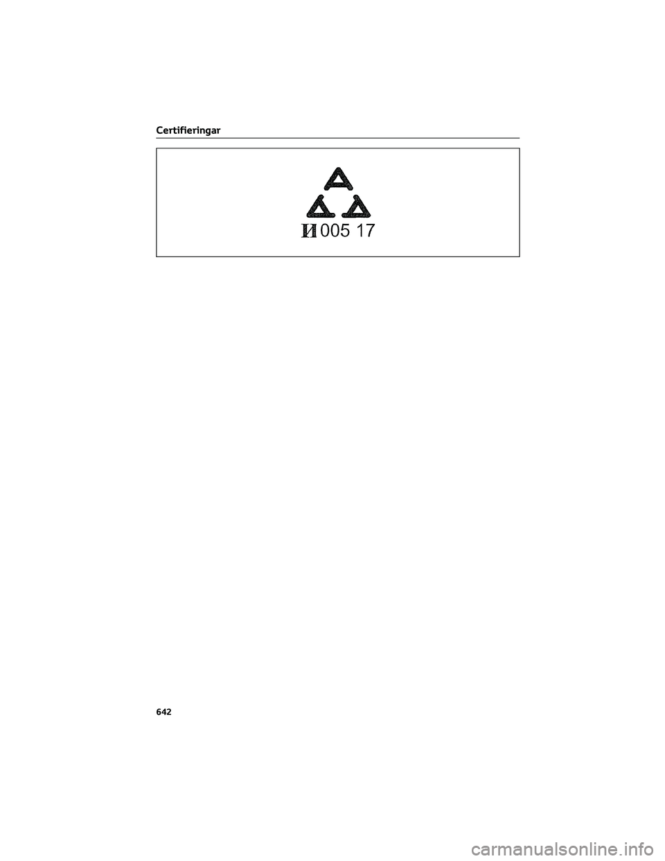 TOYOTA COROLLA HATCHBACK 2022 Bruksanvisningar (in Swedish) Certifieringar
642 TOYOTA COROLLA HATCHBACK 2022 Bruksanvisningar (in Swedish) Certifieringar
642