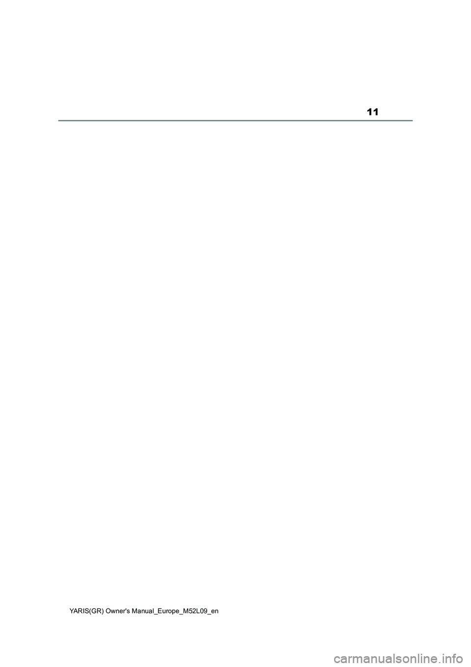 TOYOTA GR YARIS 2020   (in English) User Guide 11
YARIS(GR) Owners Manual_Europe_M52L09_en 
