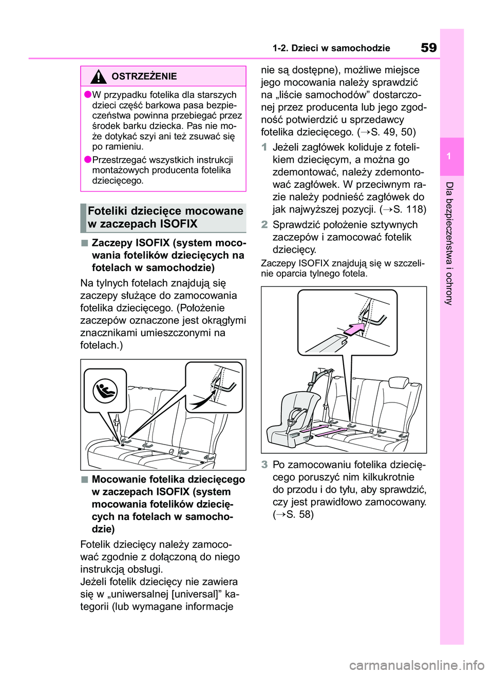 TOYOTA GR YARIS 2020 Instrukcja obsługi (in Polish) Zaczepy ISOFIX (system moco-
wania fotelików dzieci´cych na
fotelach w samochodzie)
Na tylnych fotelach znajdujà si´
zaczepy s∏u˝àce do zamocowania
fotelika dzieci´cego. (Po∏o˝enie
zaczep TOYOTA GR YARIS 2020 Instrukcja obsługi (in Polish) Zaczepy ISOFIX (system moco-
wania fotelików dzieci´cych na
fotelach w samochodzie)
Na tylnych fotelach znajdujà si´
zaczepy s∏u˝àce do zamocowania
fotelika dzieci´cego. (Po∏o˝enie
zaczep