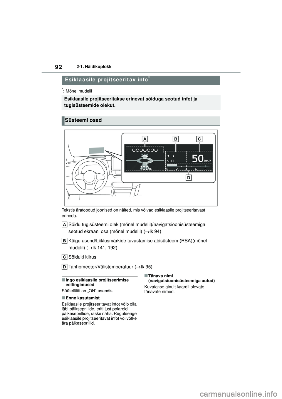 TOYOTA GR YARIS 2020 Kasutusjuhend (in Estonian) 92
YARIS(GR) Owners Manual_Europe_M52L09_EE
2-1. Näidikuplokk
*: Mõnel mudelil
Tekstis äratoodud joonised on näited, mis võivad esiklaasile projitseeritavast
erineda.
Sõidu tugisüsteemi olek TOYOTA GR YARIS 2020 Kasutusjuhend (in Estonian) 92
YARIS(GR) Owners Manual_Europe_M52L09_EE
2-1. Näidikuplokk
*: Mõnel mudelil
Tekstis äratoodud joonised on näited, mis võivad esiklaasile projitseeritavast
erineda.
Sõidu tugisüsteemi olek