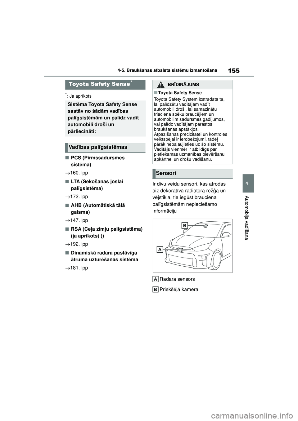 TOYOTA GR YARIS 2020 Lietošanas Instrukcija (in Latvian) 155
4
YARIS(GR) Owners Manual_Europe_M52L09_LV
4-5. Braukšanas atbalsta sistēmu izmantošana
Automobi ļa vadī šana
4 -5 .B r au k š an a s at b a ls t a si st ēmu i zma nt oša na
*: Ja apr ī TOYOTA GR YARIS 2020 Lietošanas Instrukcija (in Latvian) 155
4
YARIS(GR) Owners Manual_Europe_M52L09_LV
4-5. Braukšanas atbalsta sistēmu izmantošana
Automobi ļa vadī šana
4 -5 .B r au k š an a s at b a ls t a si st ēmu i zma nt oša na
*: Ja apr ī