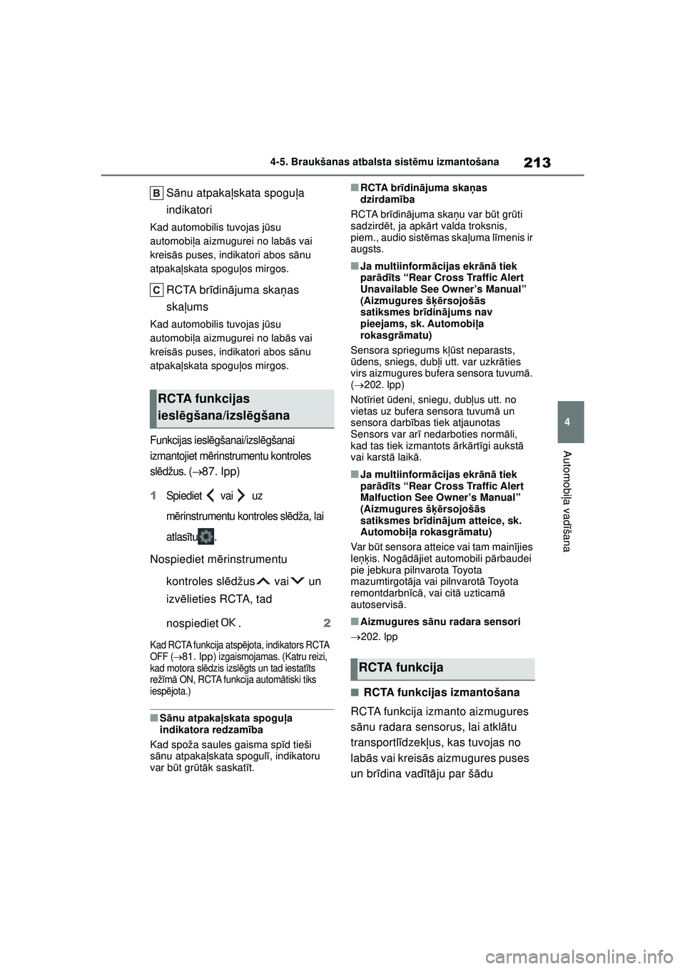 TOYOTA GR YARIS 2020 Lietošanas Instrukcija (in Latvian) 213
4
YARIS(GR) Owners Manual_Europe_M52L09_LV
4-5. Braukšanas atbalsta sistēmu izmantošana
Automobi ļa vadī šana
Sānu atpakaļ skata spogu ļa
indikatori
Kad automobilis tuvojas j ūsu
auto TOYOTA GR YARIS 2020 Lietošanas Instrukcija (in Latvian) 213
4
YARIS(GR) Owners Manual_Europe_M52L09_LV
4-5. Braukšanas atbalsta sistēmu izmantošana
Automobi ļa vadī šana
Sānu atpakaļ skata spogu ļa
indikatori
Kad automobilis tuvojas j ūsu
auto