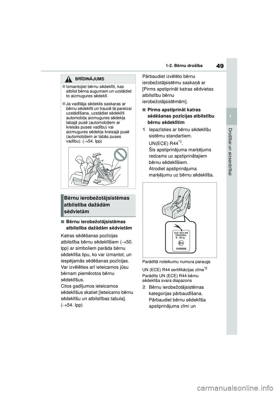 TOYOTA GR YARIS 2020 Lietošanas Instrukcija (in Latvian) 49
1
YARIS(GR) Owners Manual_Europe_M52L09_LV
1-2. Bērnu drošī ba
Drošībai un aizsardz ībai
■B ērnu ierobežot ājsist ēmas
atbilst ība daž ād ām s ēdviet ām
Katras s ēdēšanas poz TOYOTA GR YARIS 2020 Lietošanas Instrukcija (in Latvian) 49
1
YARIS(GR) Owners Manual_Europe_M52L09_LV
1-2. Bērnu drošī ba
Drošībai un aizsardz ībai
■B ērnu ierobežot ājsist ēmas
atbilst ība daž ād ām s ēdviet ām
Katras s ēdēšanas poz