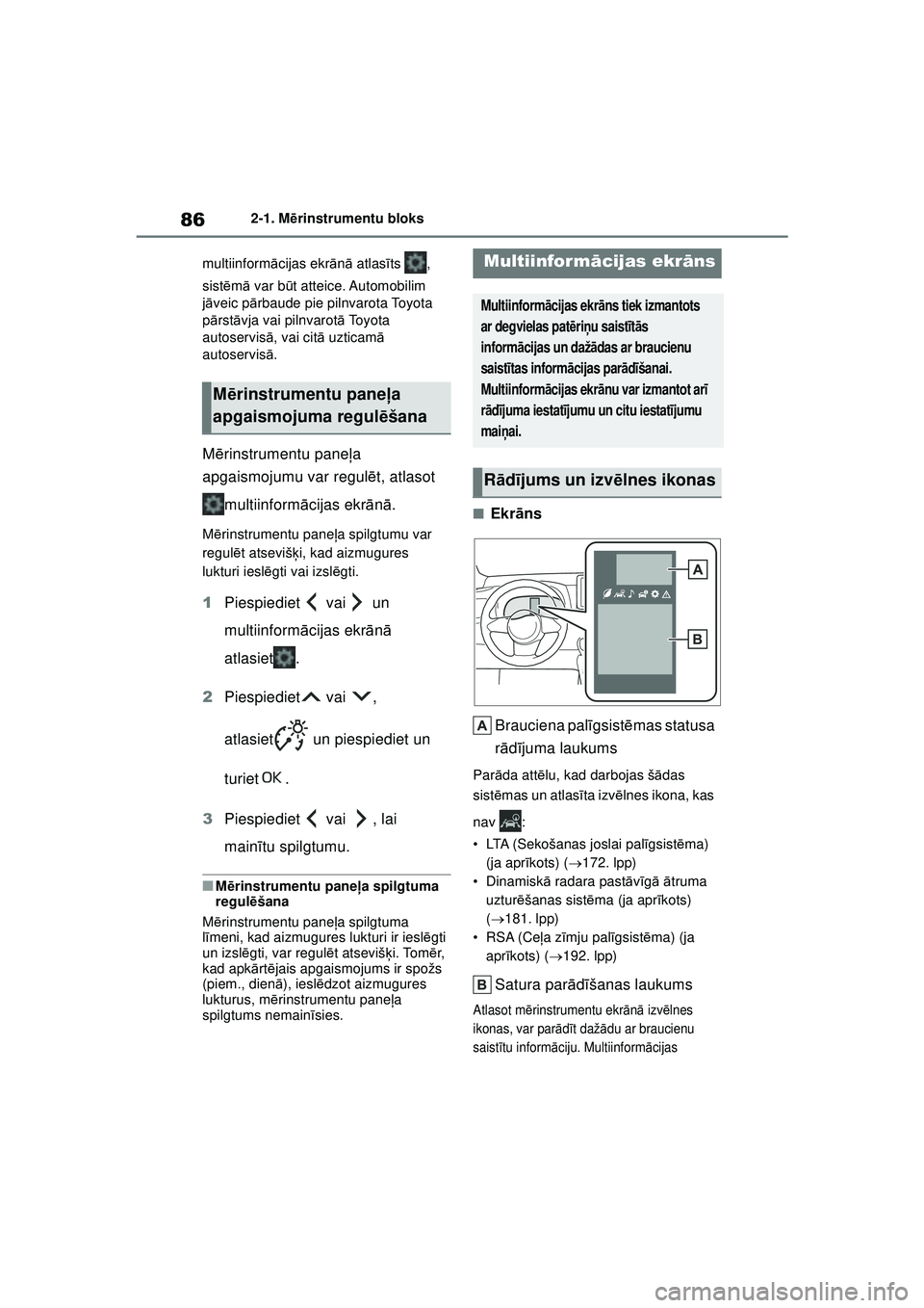 TOYOTA GR YARIS 2020 Lietošanas Instrukcija (in Latvian) 86
YARIS(GR) Owners Manual_Europe_M52L09_LV
2-1. Mērinstrumentu bloks
multiinform ācijas ekr ānā atlas īts ,
sist ēm ā var b ūt atteice. Automobilim
j ā veic pā rbaude pie pilnvarota Toyo TOYOTA GR YARIS 2020 Lietošanas Instrukcija (in Latvian) 86
YARIS(GR) Owners Manual_Europe_M52L09_LV
2-1. Mērinstrumentu bloks
multiinform ācijas ekr ānā atlas īts ,
sist ēm ā var b ūt atteice. Automobilim
j ā veic pā rbaude pie pilnvarota Toyo