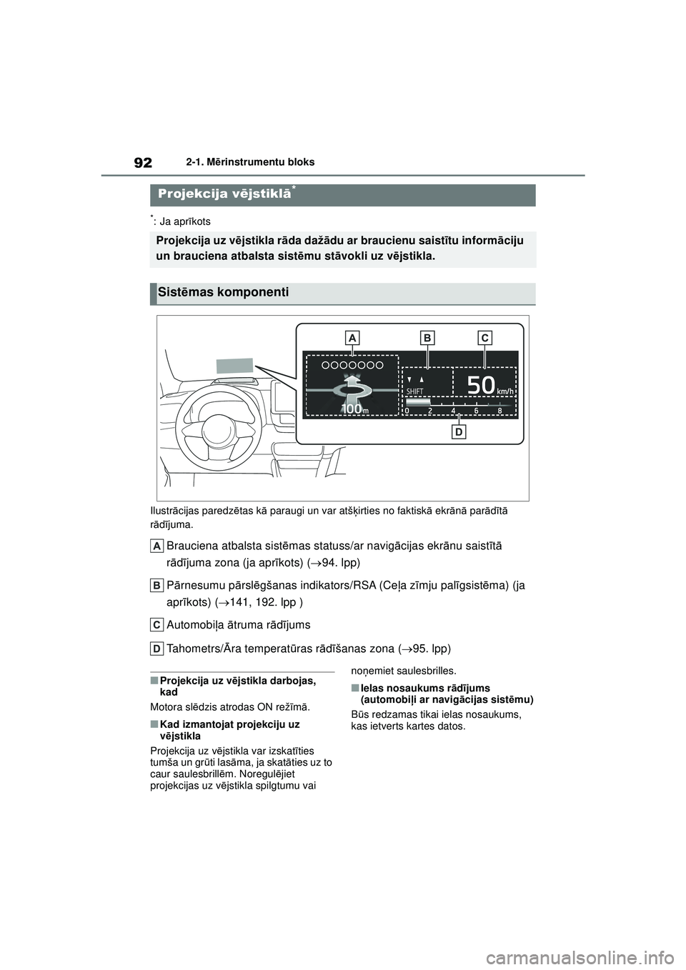 TOYOTA GR YARIS 2020  Lietošanas Instrukcija (in Latvian) 92
YARIS(GR) Owners Manual_Europe_M52L09_LV
2-1. Mērinstrumentu bloks
*: Ja apr īkots
Ilustr ācijas paredz ētas k ā paraugi un var atš ķirties no faktisk ā ekr ānā par ādīt ā  
r ā dīj