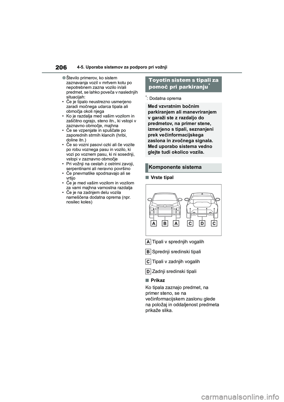 TOYOTA GR YARIS 2020 Navodila Za Uporabo (in Slovenian) 206
YARIS(GR) Owners Manual_Europe_M52L09_en
4-5. Uporaba sistemov za podporo pri vožnji
lŠtevilo primerov, ko sistem
zaznavanja vozil v mrtvem kotu po
nepotrebnem zazna vozilo in/ali
predmet, s TOYOTA GR YARIS 2020 Navodila Za Uporabo (in Slovenian) 206
YARIS(GR) Owners Manual_Europe_M52L09_en
4-5. Uporaba sistemov za podporo pri vožnji
lŠtevilo primerov, ko sistem
zaznavanja vozil v mrtvem kotu po
nepotrebnem zazna vozilo in/ali
predmet, s